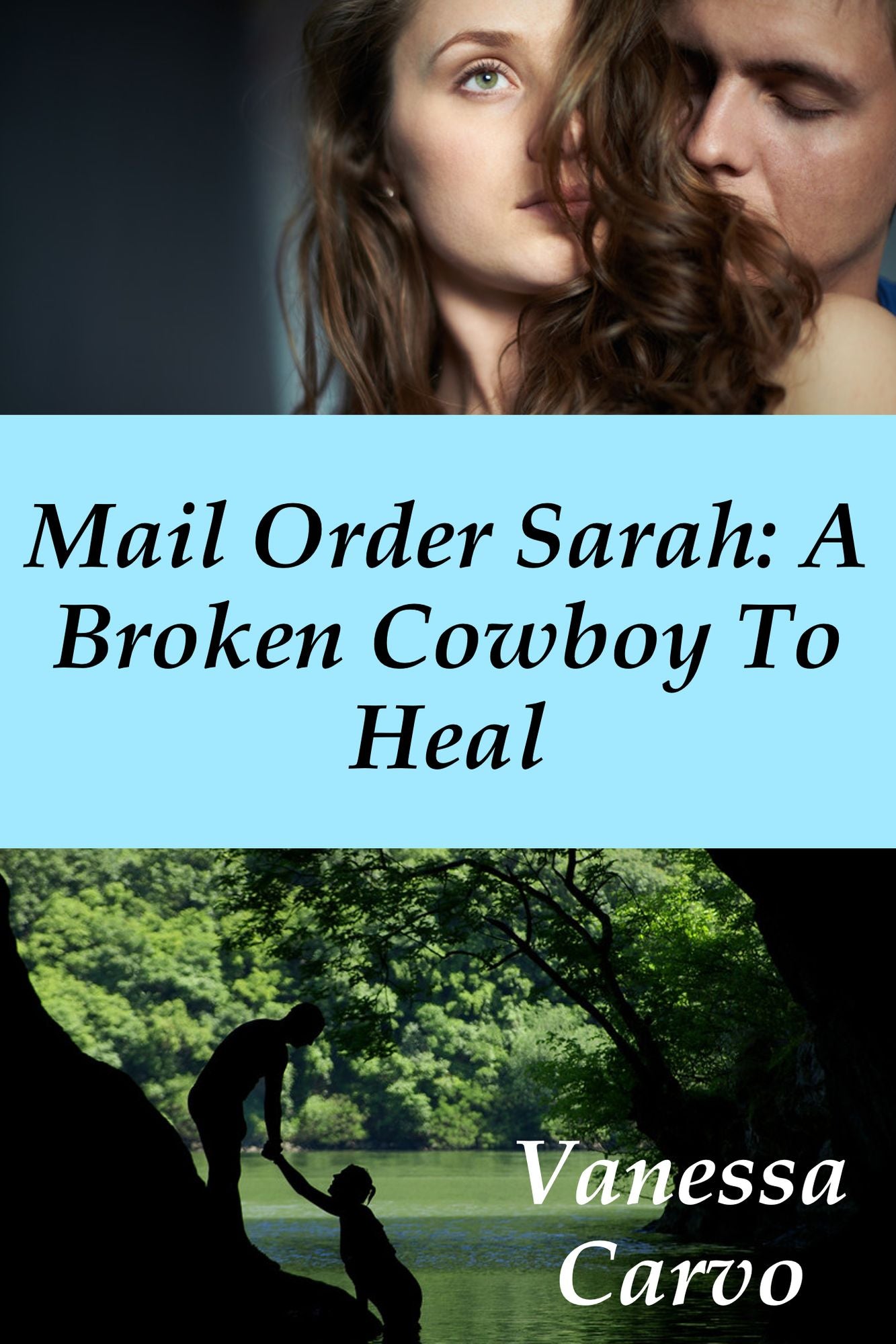 Mail Order Sarah: A Broken Cowboy To Heal