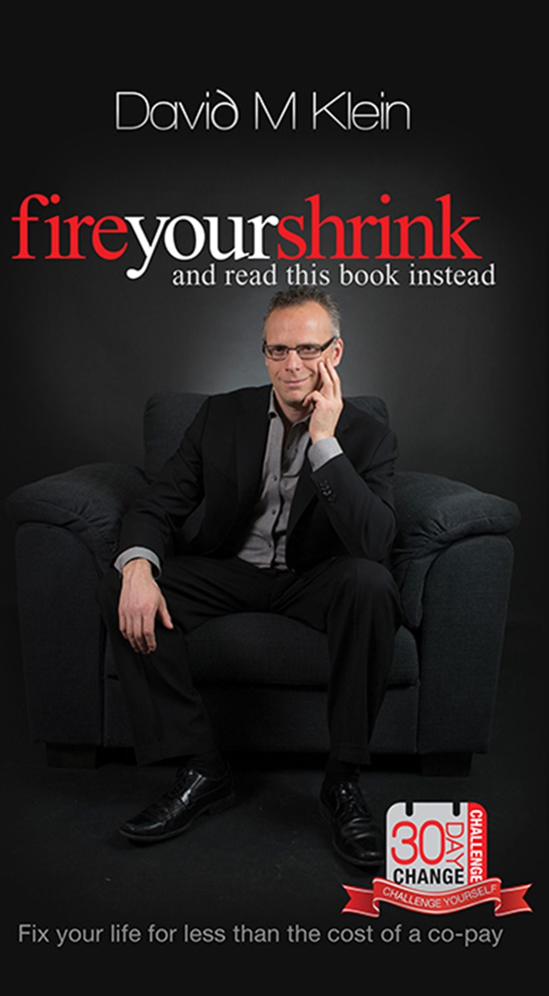 Fire Your Shrink and Read This Book Instead