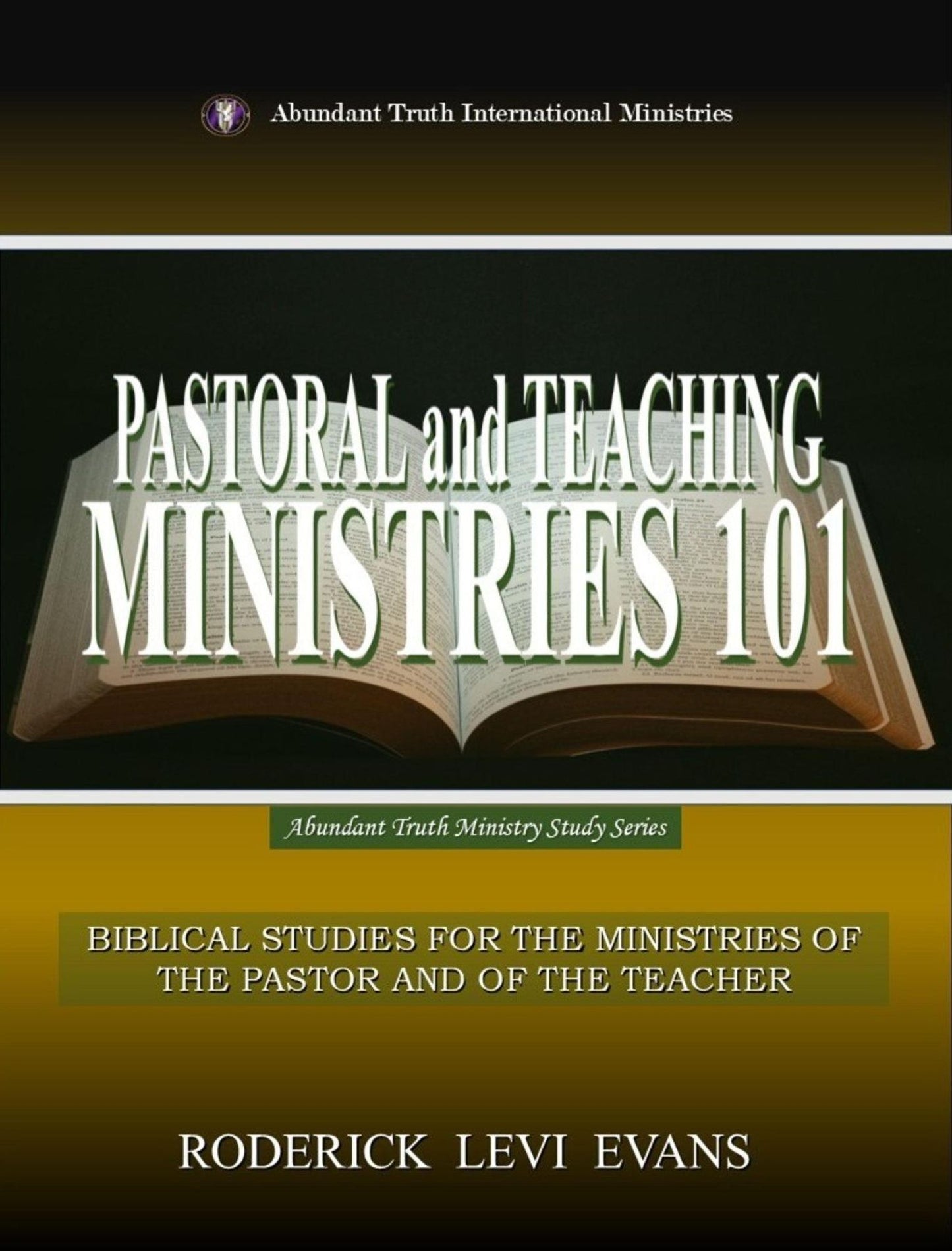 Pastoral and Teaching Ministries 101: Biblical Studies for the Ministries of the Pastor and of the Teacher