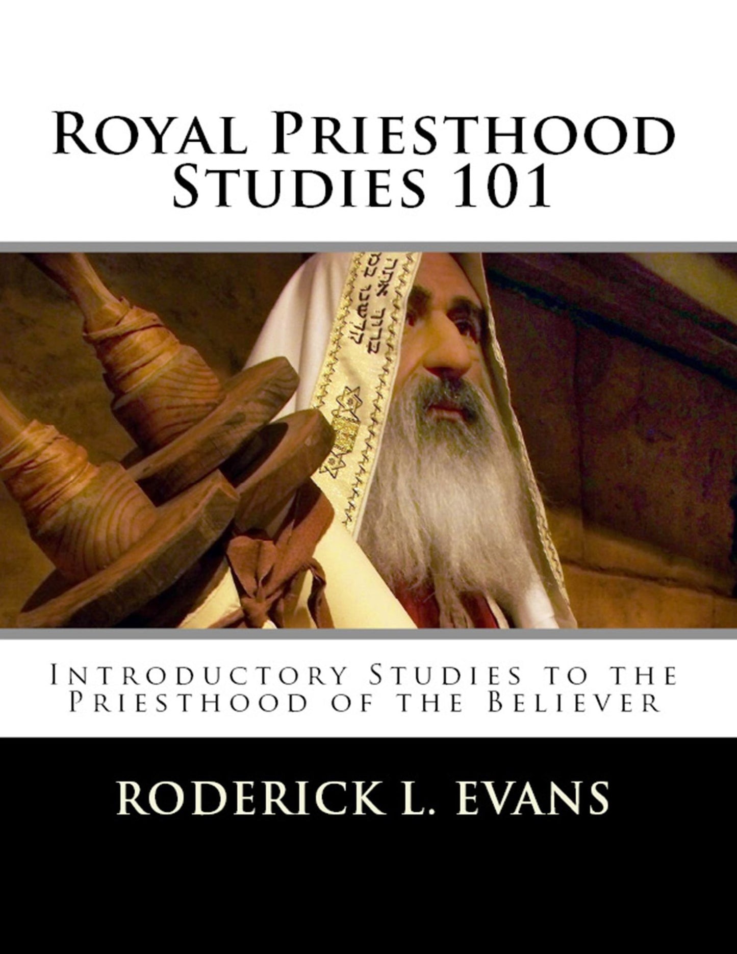Royal Priesthood Studies 101: Introductory Studies to the Priesthood of the Believer