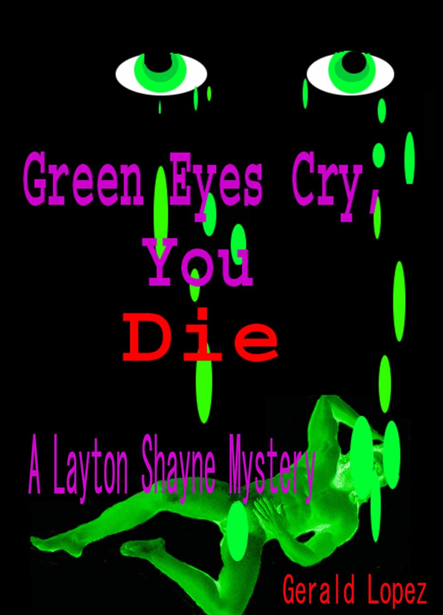 Green Eyes Cry, You Die a Layton Shayne Mystery