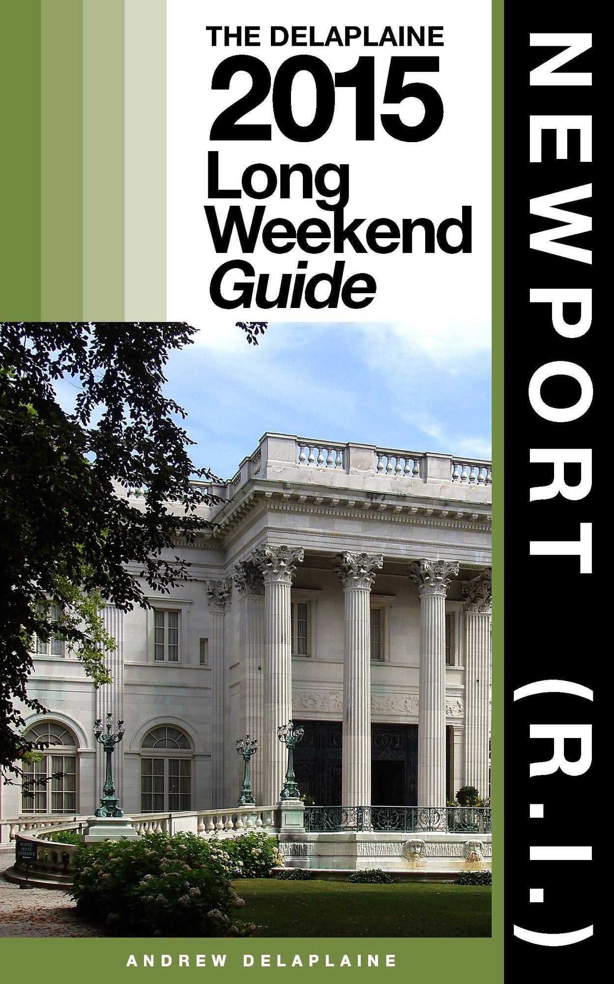 Newport (R.I.) - The Delaplaine 2015 Long Weekend Guide