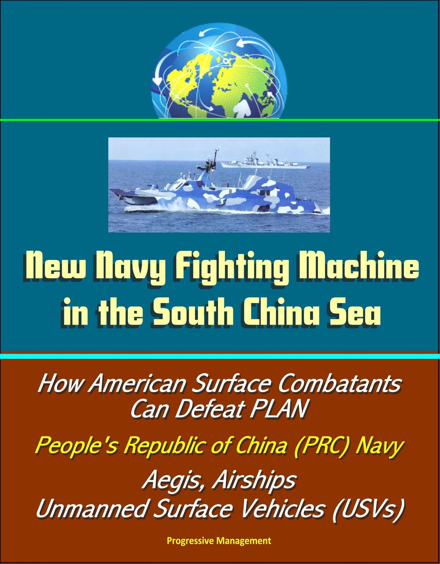New Navy Fighting Machine in the South China Sea - How American Surface Combatants Can Defeat PLAN, People's Republic of China (PRC) Navy, Aegis, Airships, Unmanned Surface Vehicles (USVs)