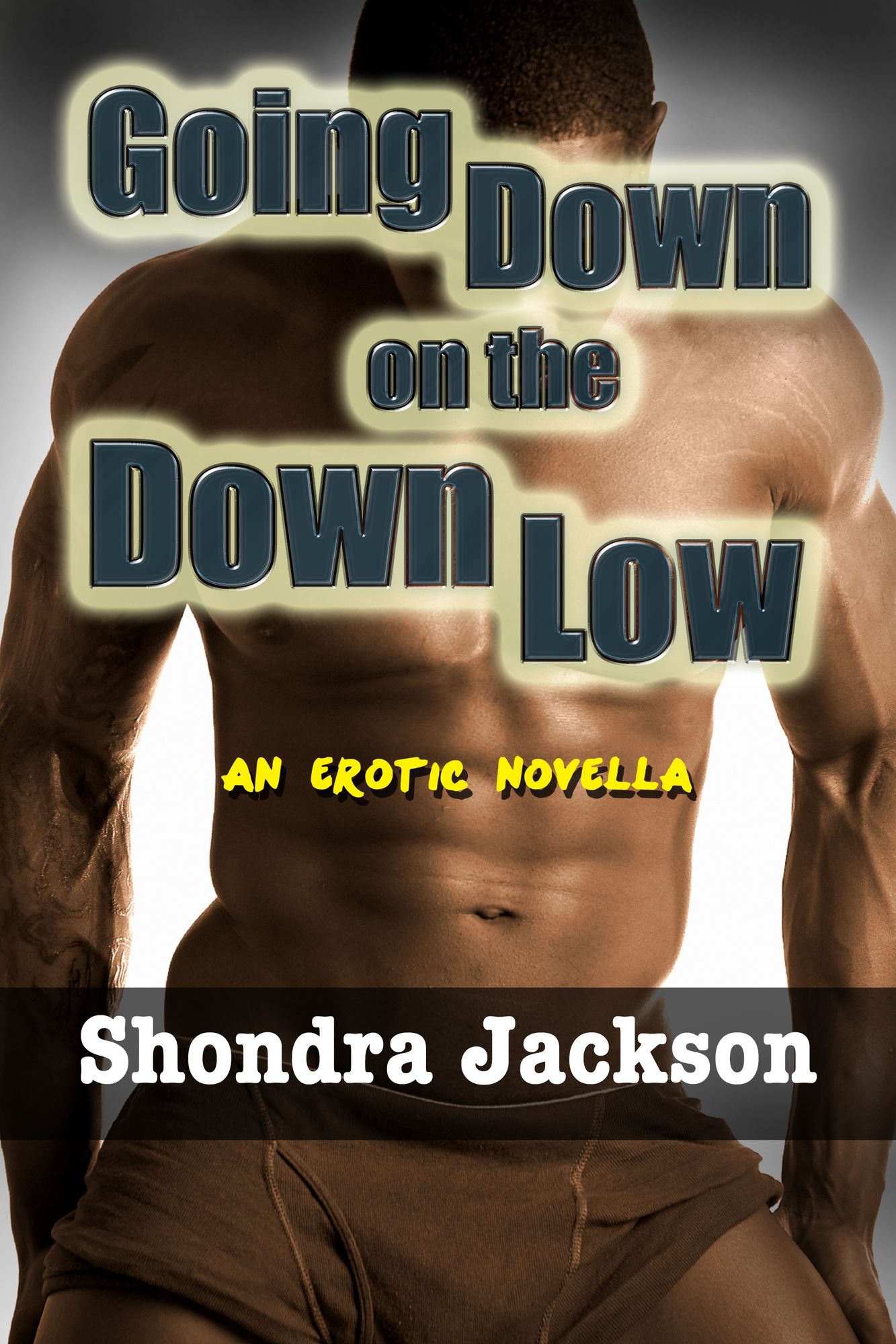 Going Down on the Down Low: A Married Black Man, His Wife, & His White Male Lover