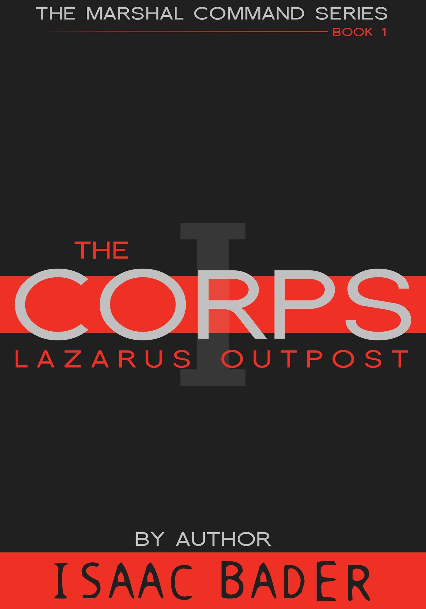 The Corps: Lazarus Outpost (Book One of The Marshal Command Series)