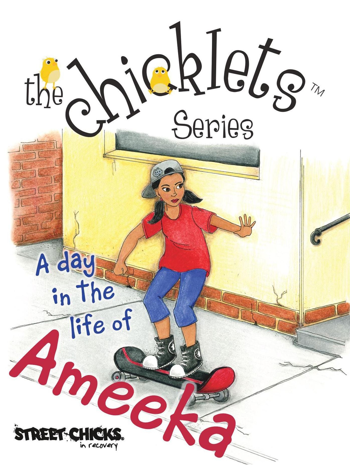 The Chicklets Series A day in the life of Ameeka