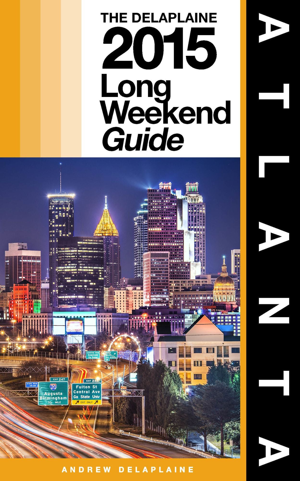 Atlanta: The Delaplaine 2015 Long Weekend Guide