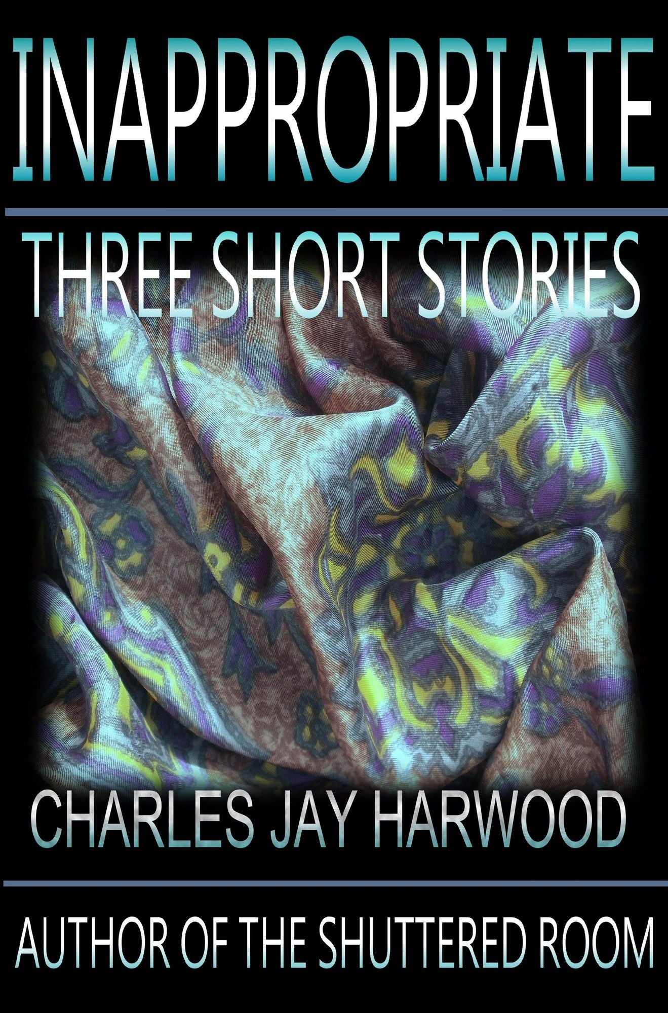Inappropriate: Three Short Stories
