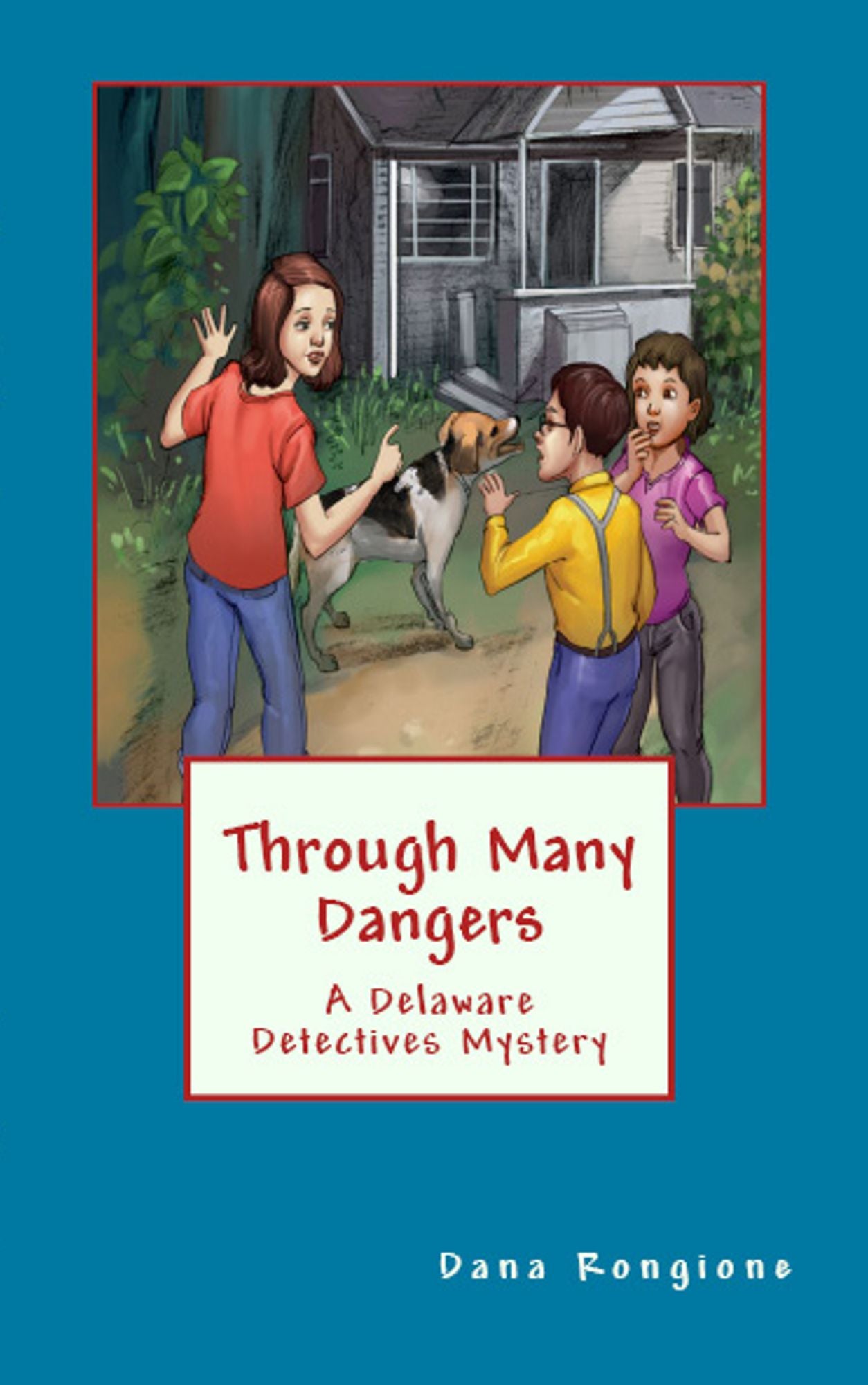 Through Many Dangers: A Delaware Detectives Mystery
