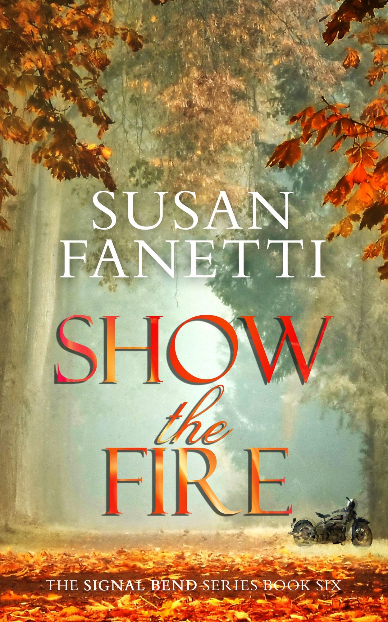 Show the Fire (Signal Bend Series #6)