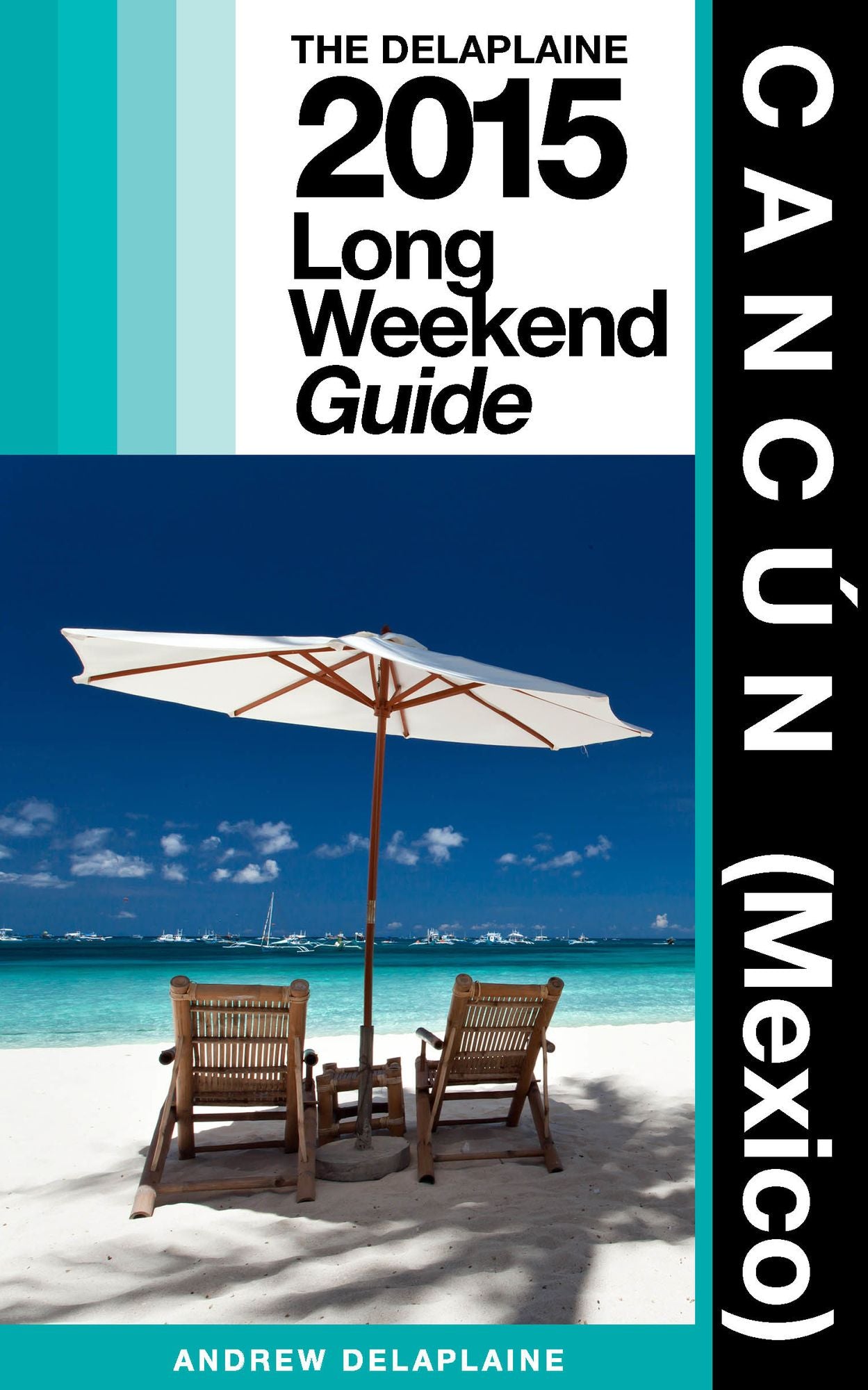 Cancun (Mexico) - The Delaplaine 2015 Long Weekend Guide