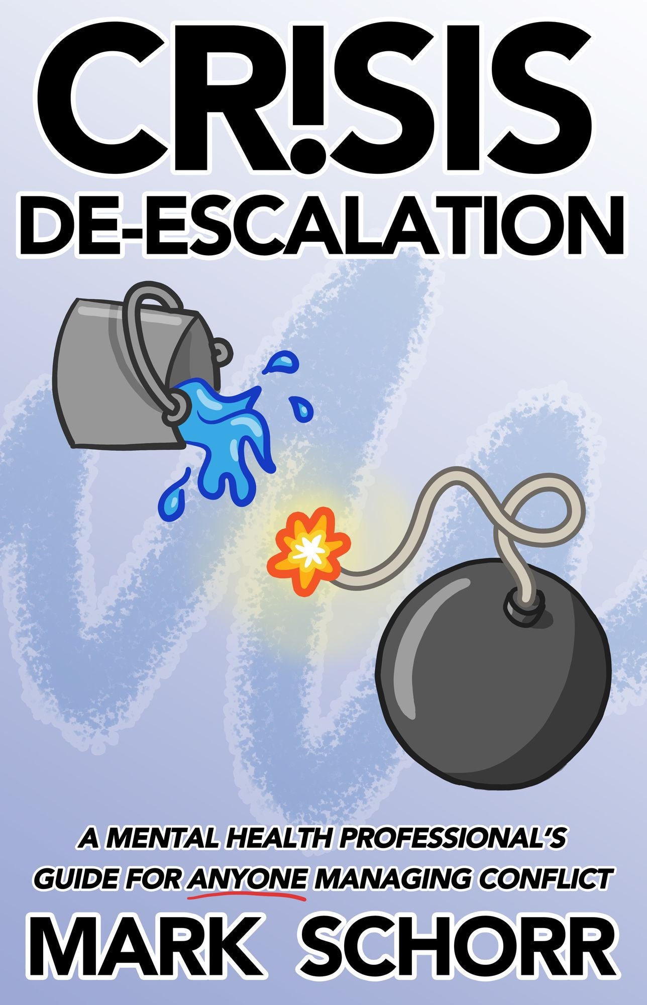 Crisis De-escalation: A Mental Health Professional's Guide for Managing Conflict