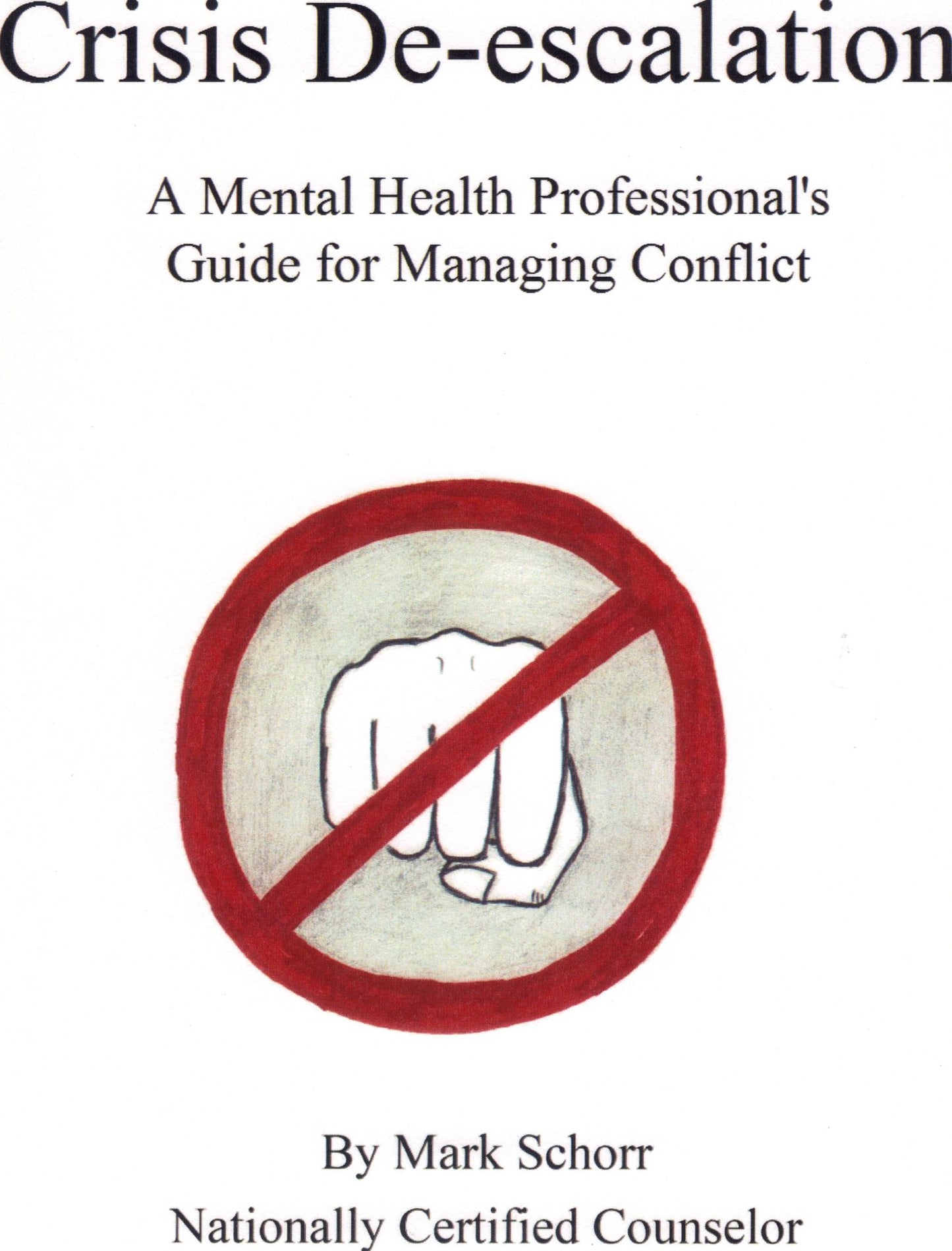 Crisis De-escalation: A Mental Health Professional's Guide for Managing Conflict