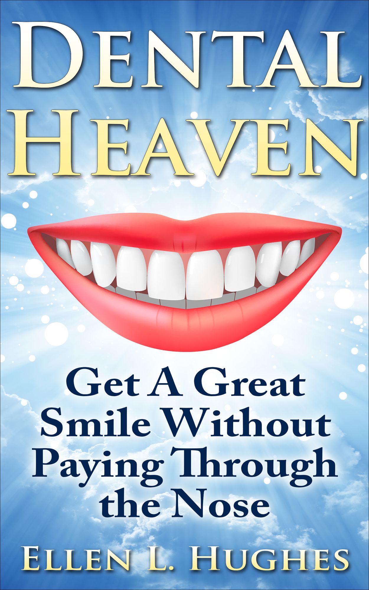 Dental Heaven: Get A Great Smile Without Paying Through the Nose