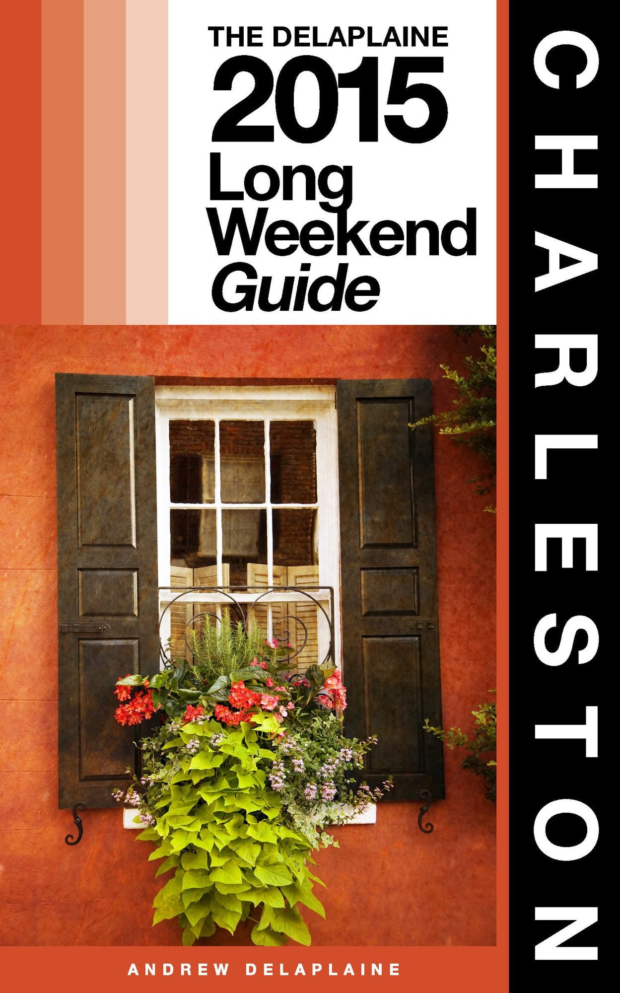 Charleston: The Delaplaine 2015 Long Weekend Guide