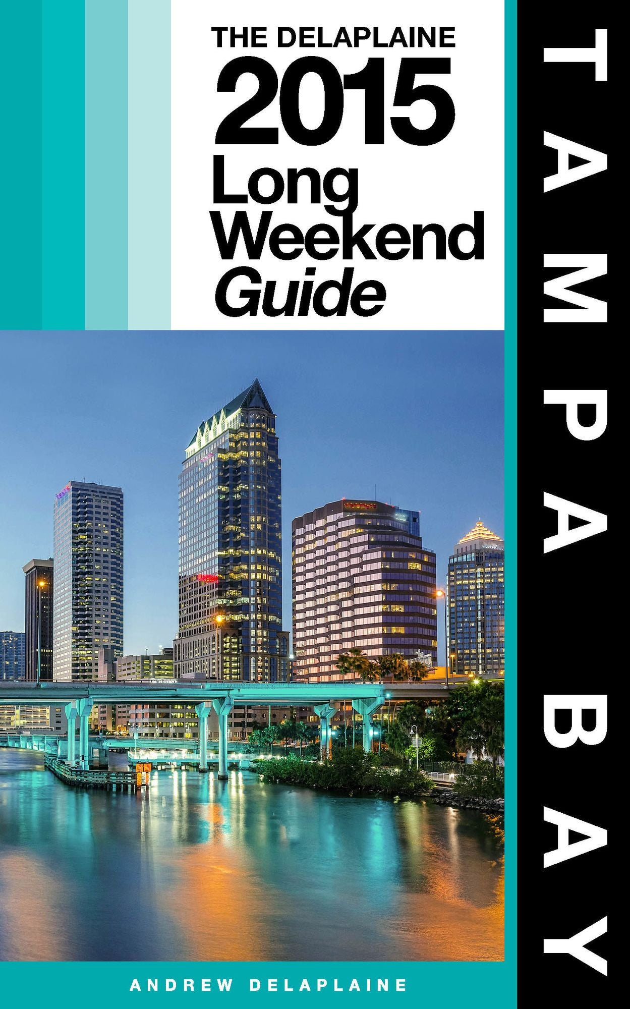Tampa Bay: The Delaplaine 2015 Long Weekend Guide