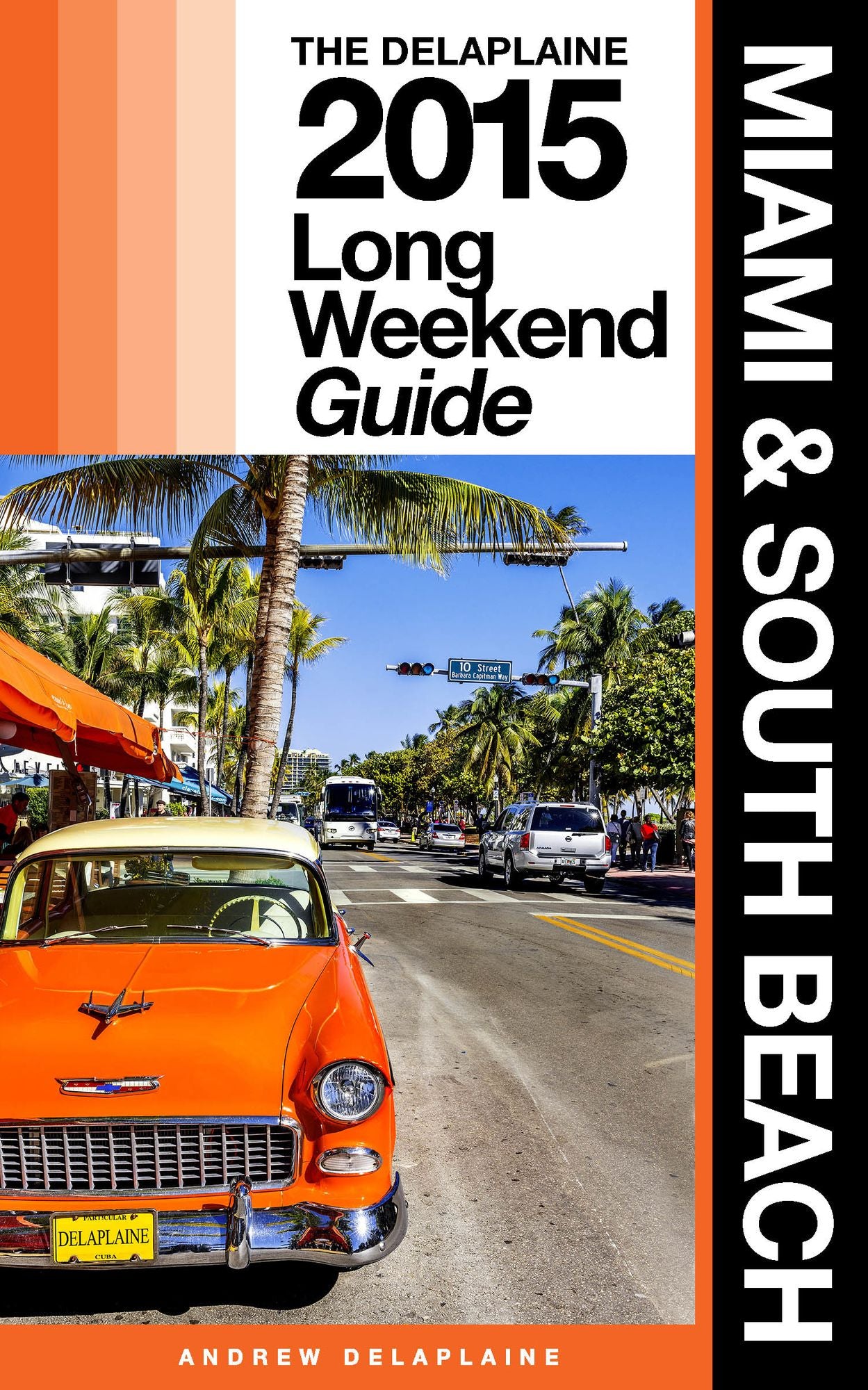 Miami & South Beach: The Delaplaine 2015 Long Weekend Guide