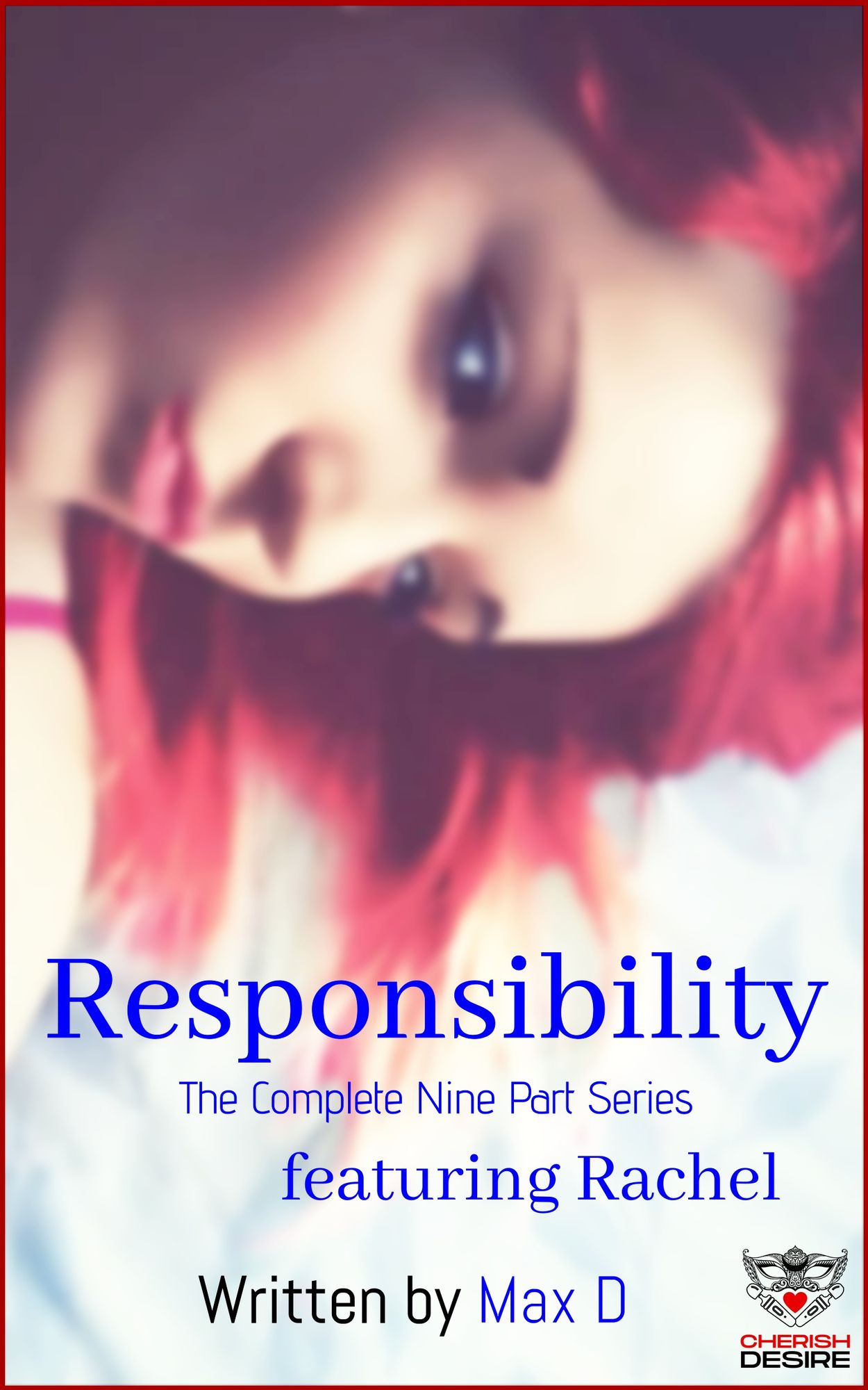 Cherish Desire Singles: Responsibility (The Complete Nine Part Series) featuring Rachel