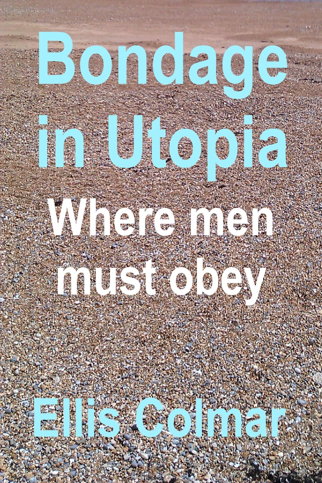 Bondage in Utopia: Where Men Must Obey