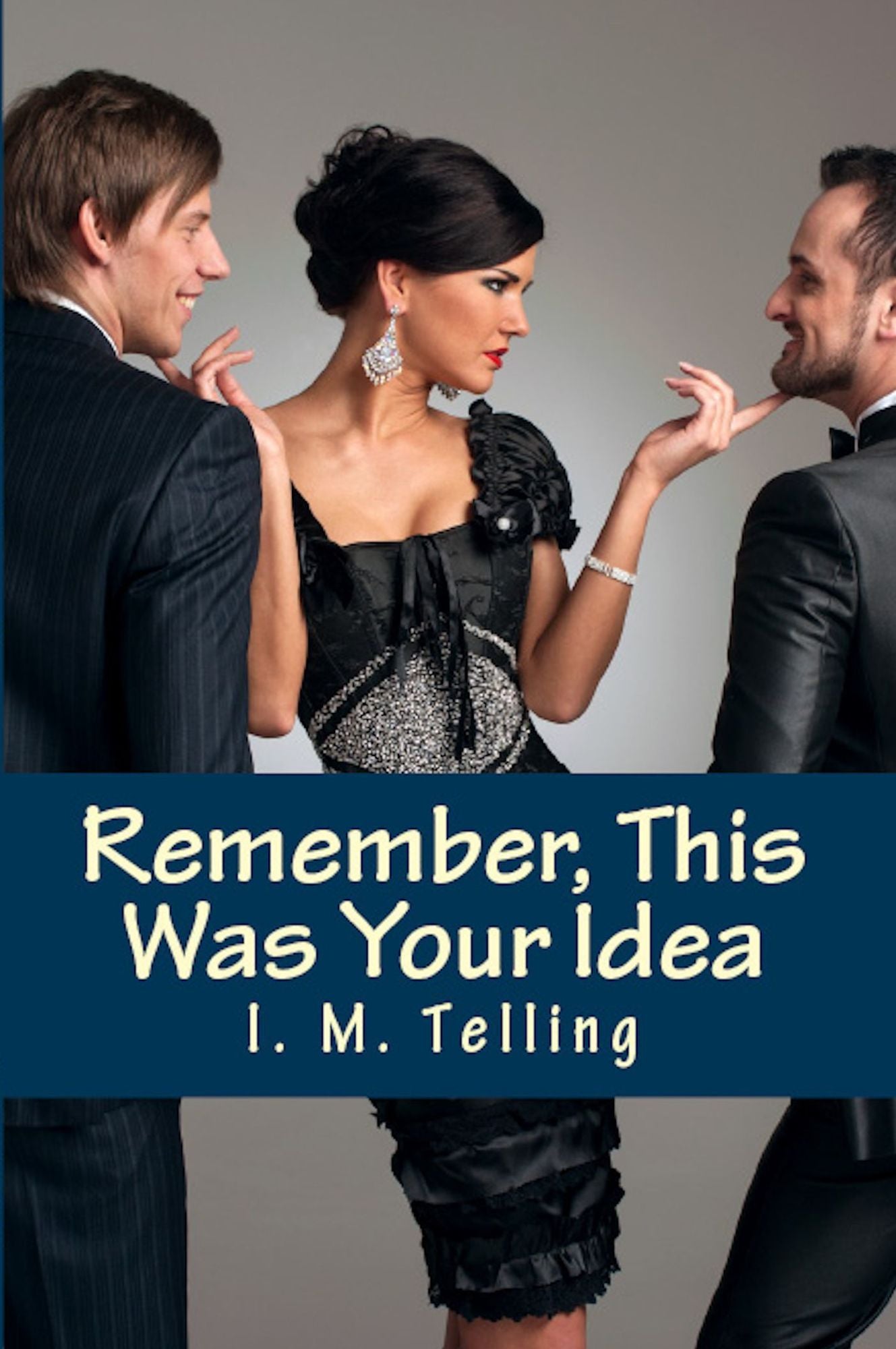Remember, This was Your Idea