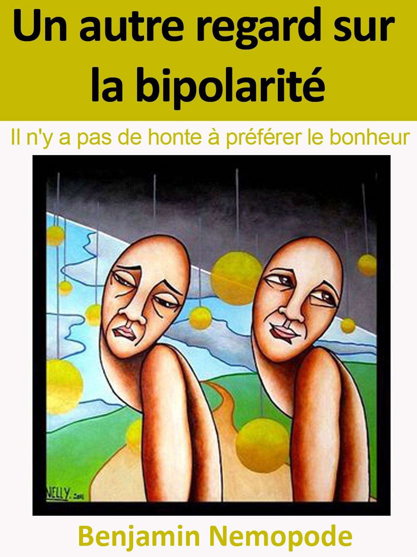 Un autre regard sur la bipolarite [Il n'y a pas de honte a preferer le bonheur]