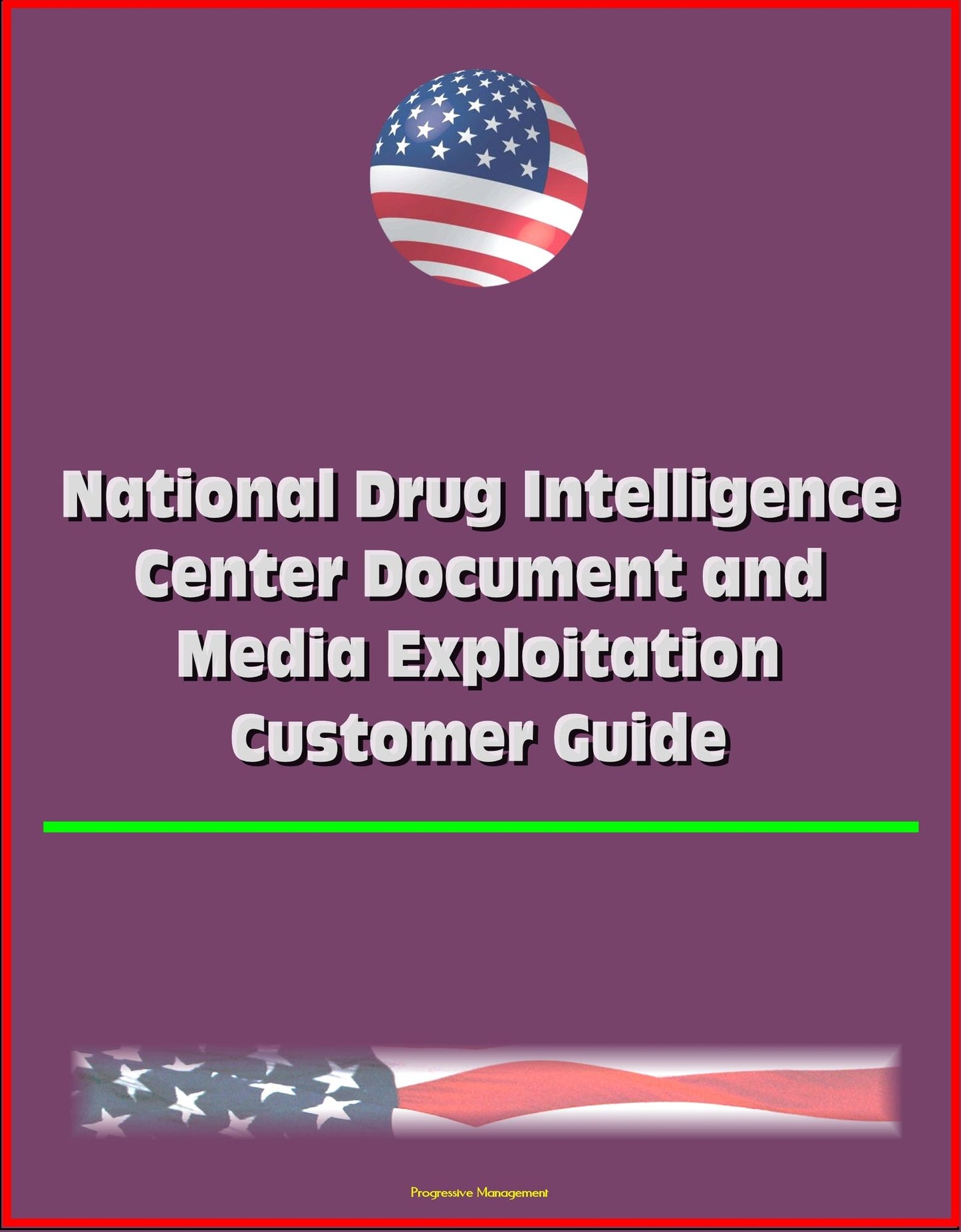 National Drug Intelligence Center Document and Media Exploitation Customer Guide