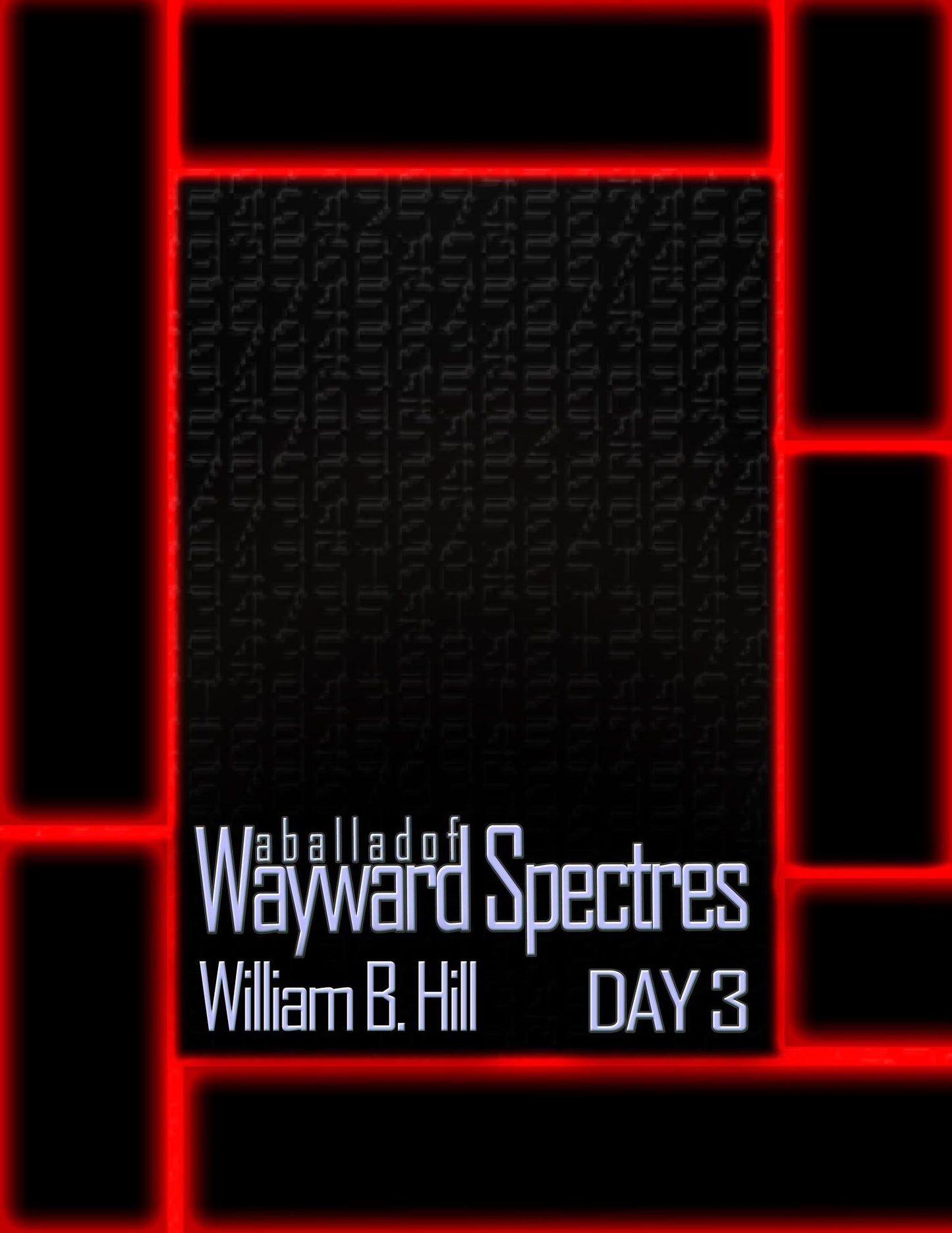 A Ballad of Wayward Spectres: Day 3