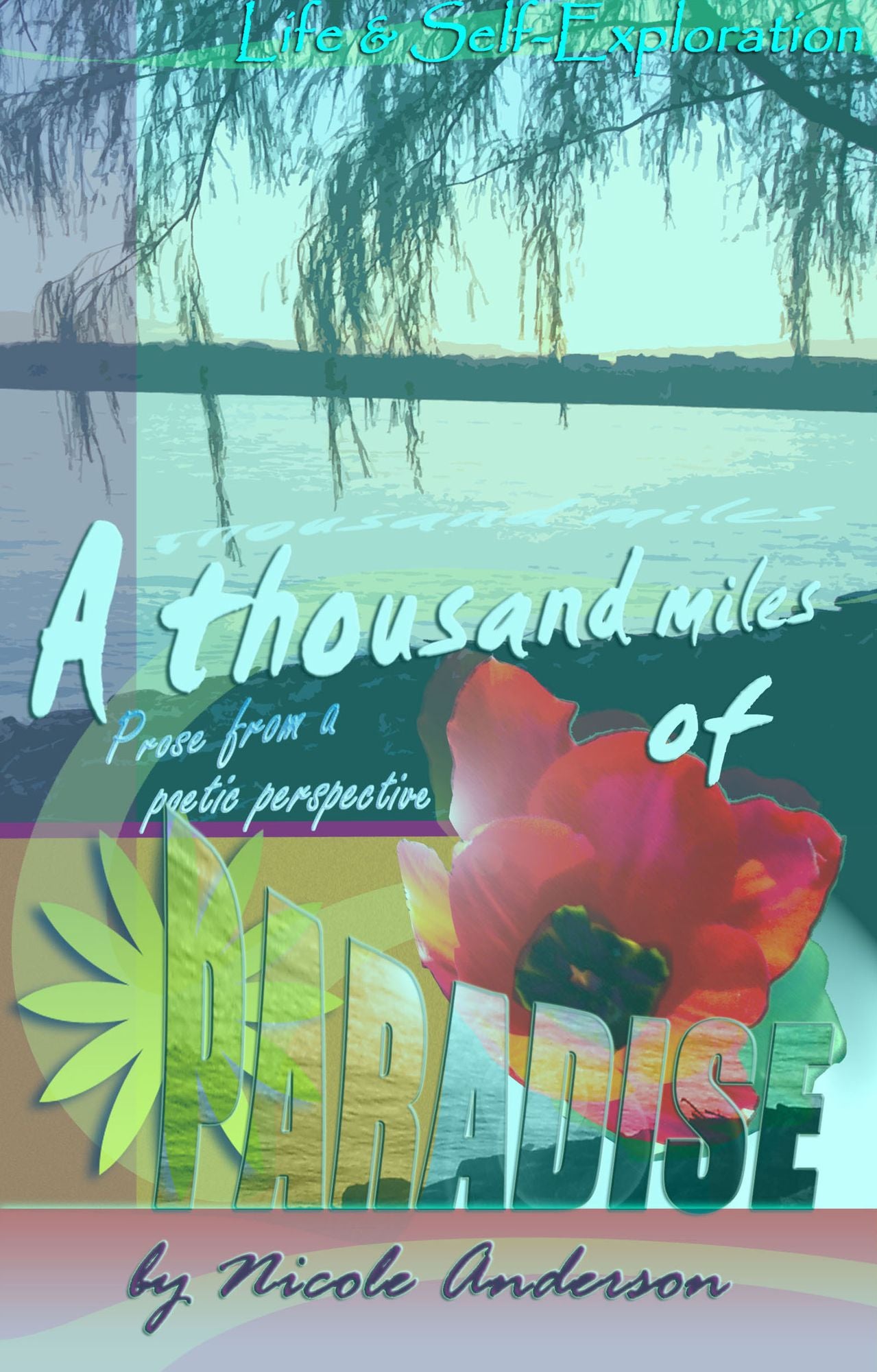 A Thousand Miles of Paradise: Life and Self-Exploration