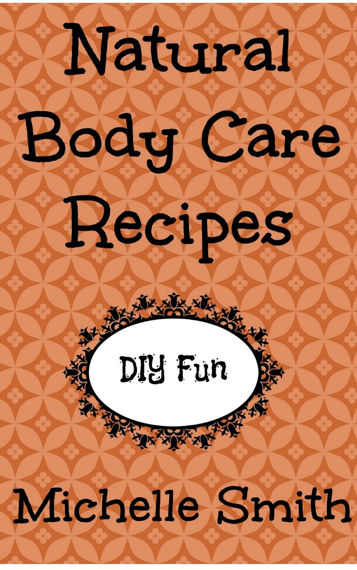 Natural Body Care Recipes