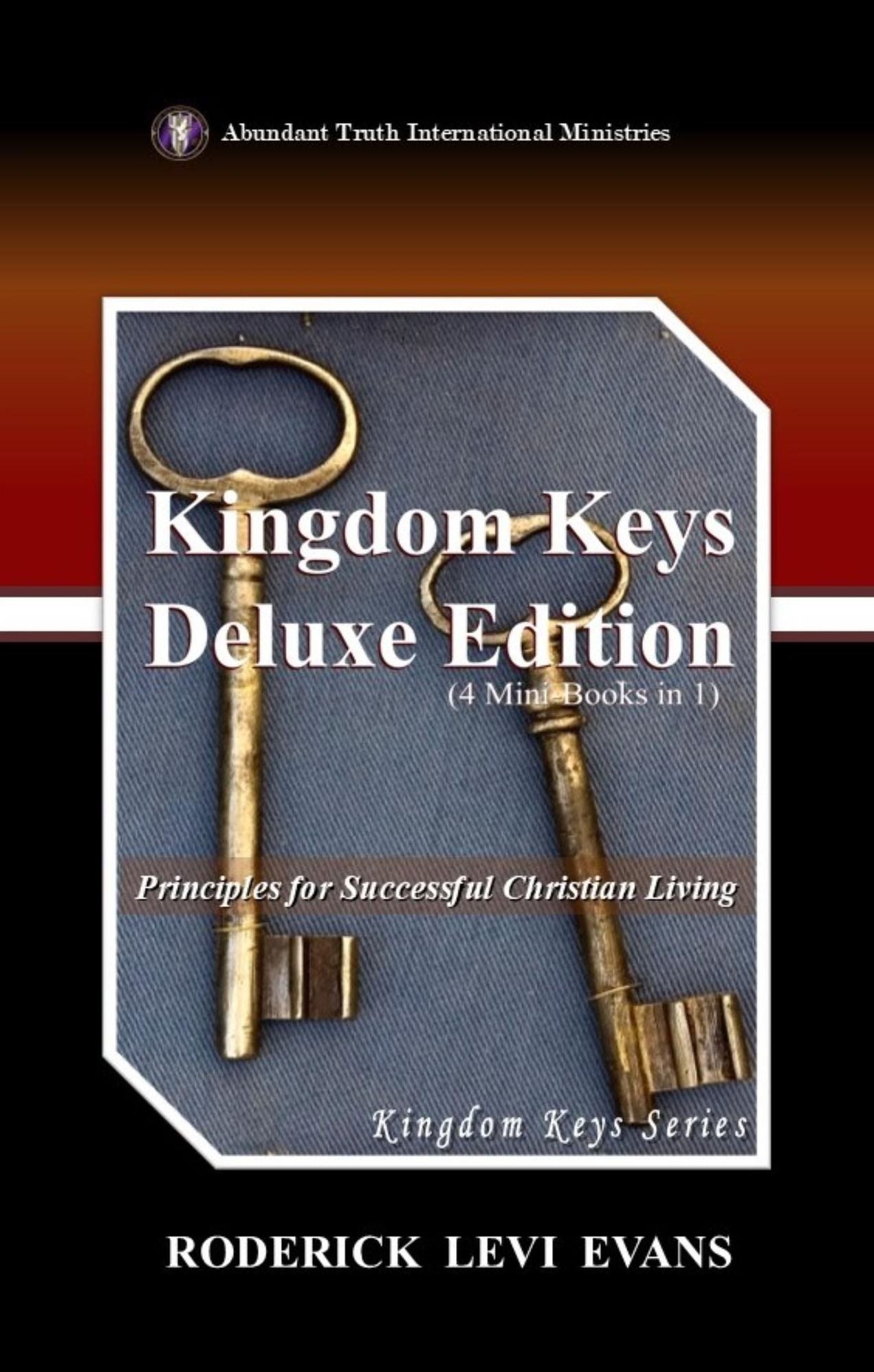 Kingdom Keys Deluxe Edition (4 Mini-Books in 1): Principles for Successful Christian Living
