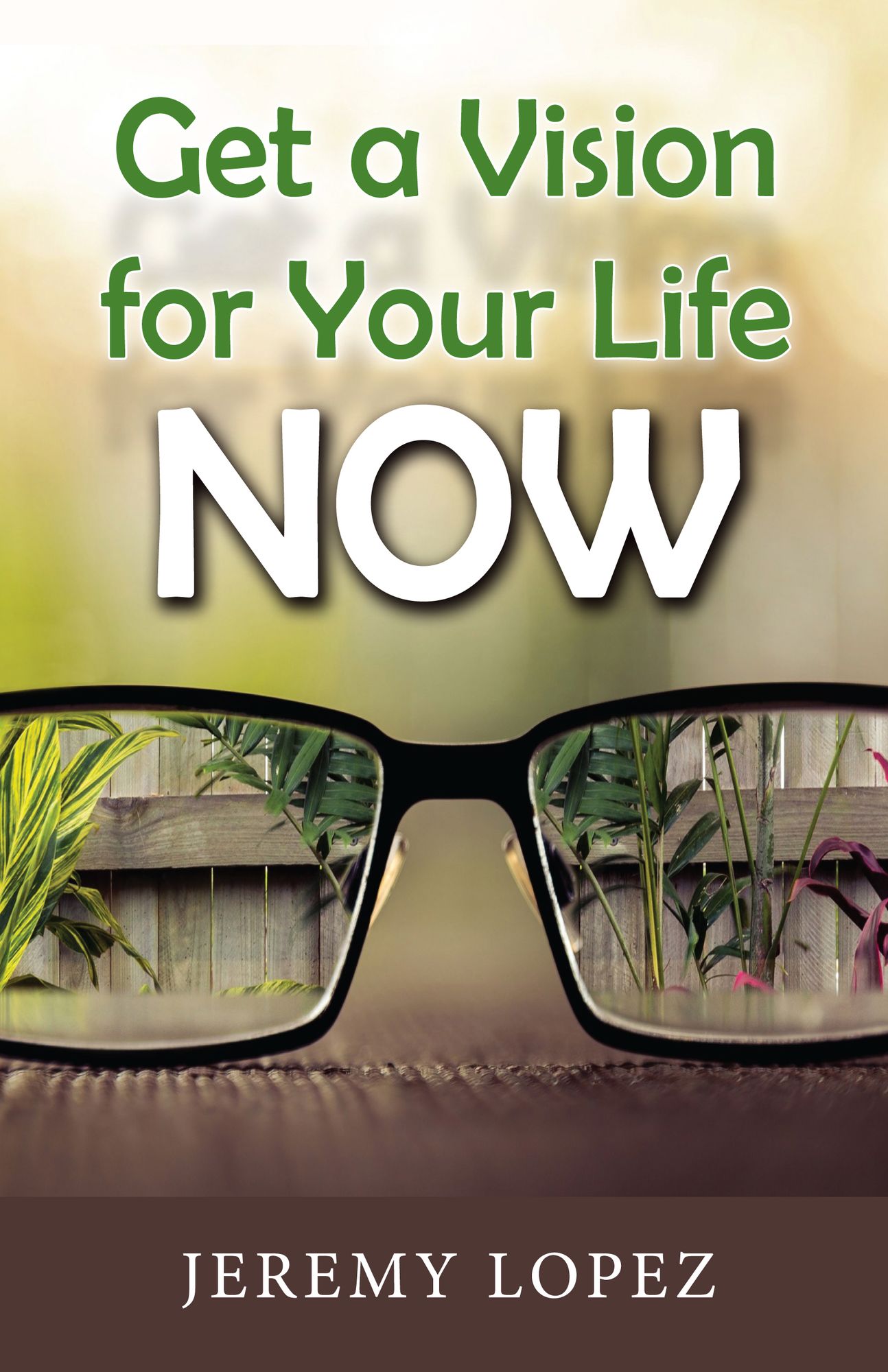Get A Vision for Your Life Now