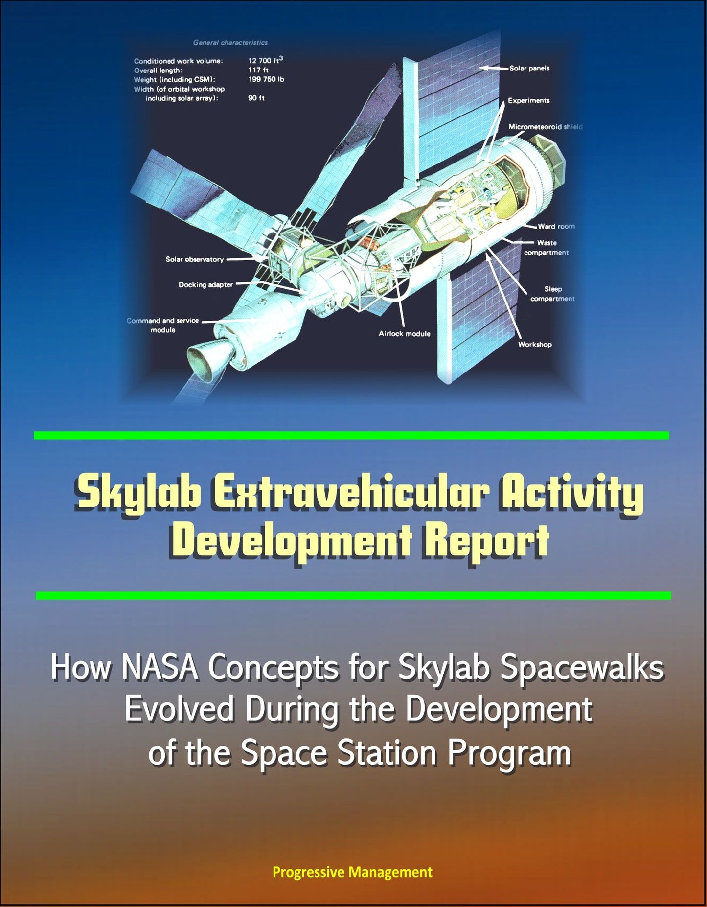 Skylab Extravehicular Activity Development Report: How NASA Concepts for Skylab Spacewalks Evolved During the Development of the Space Station Program