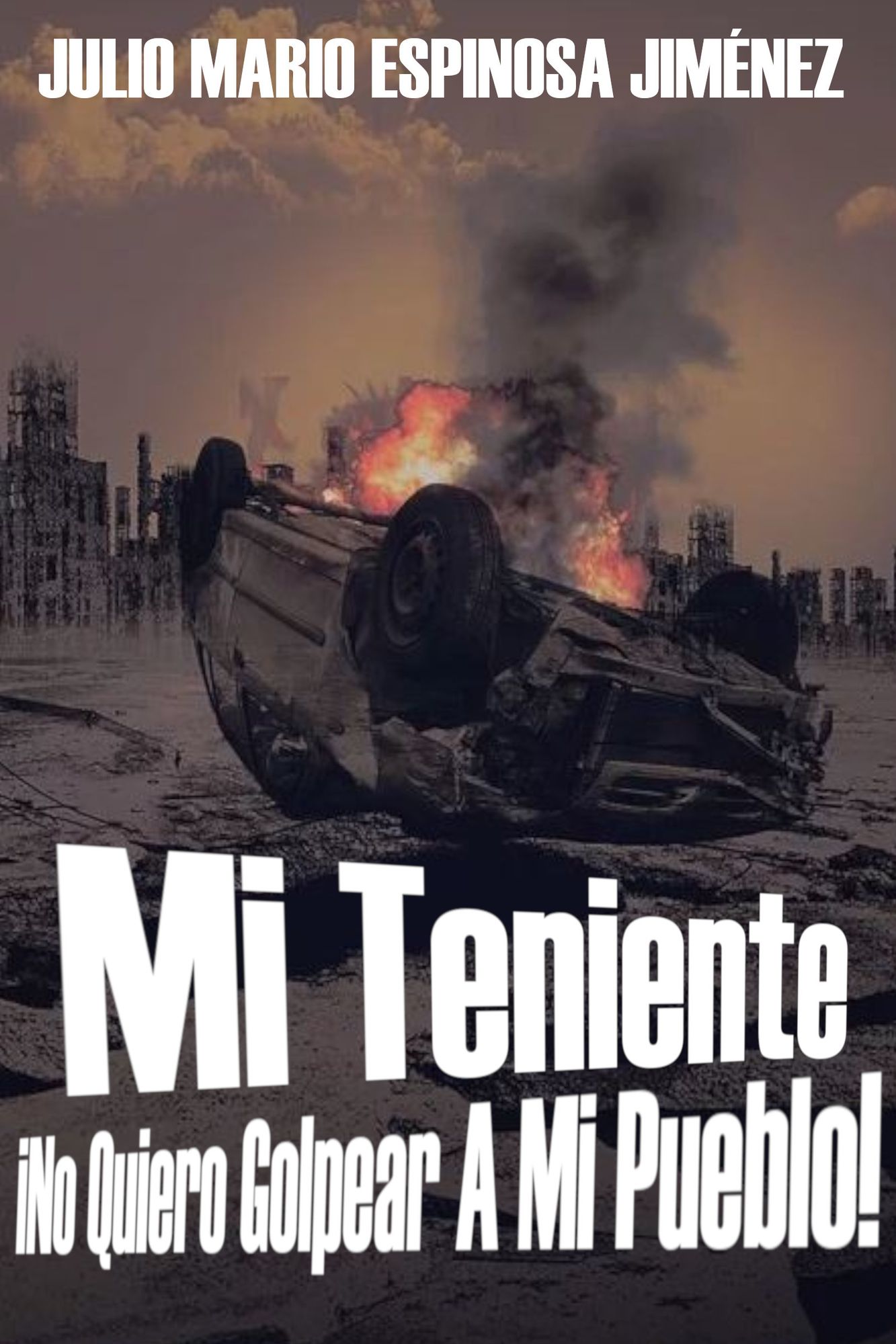 Mi Teniente, No Quiero Golpear A Mi Pueblo!