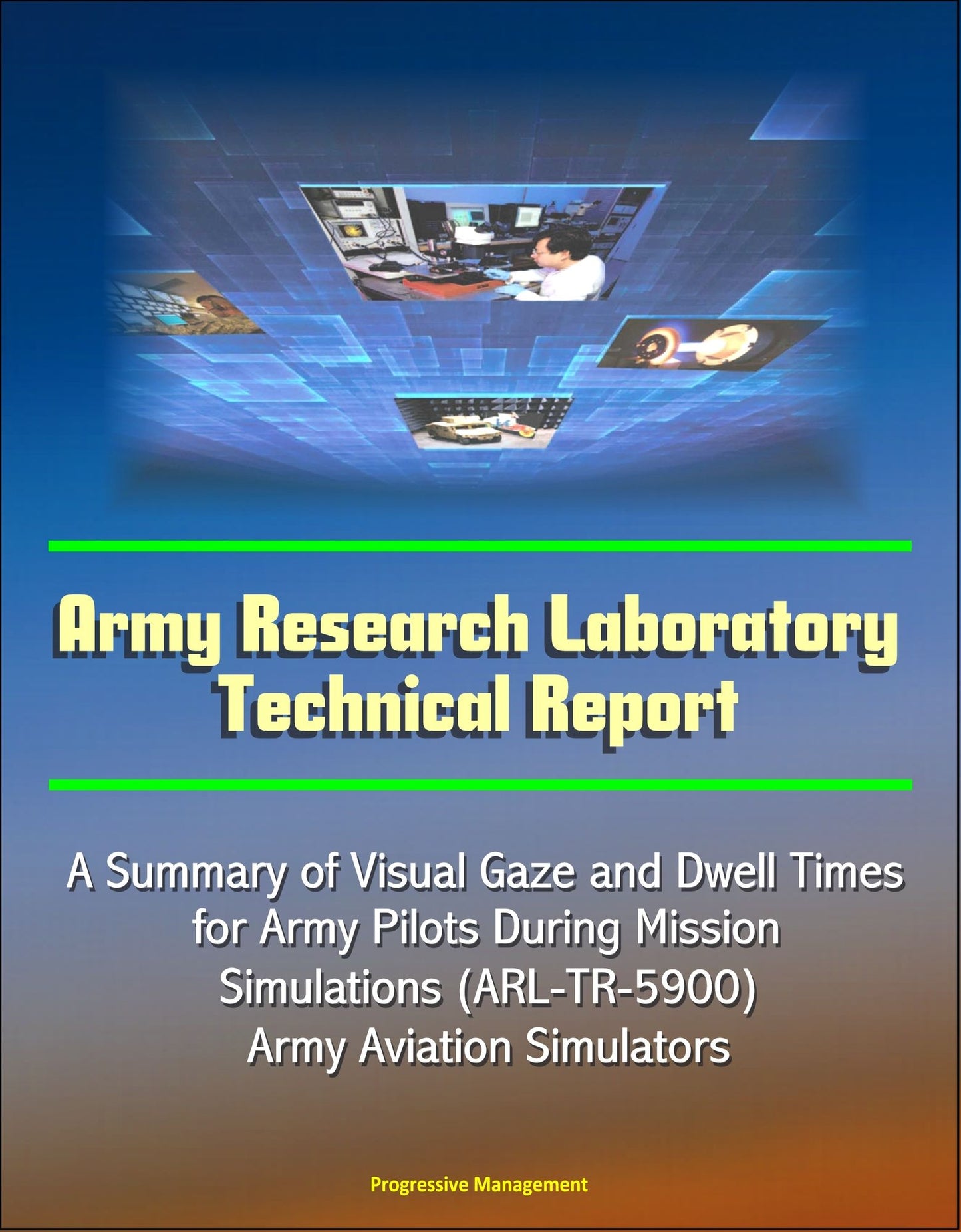 Army Research Laboratory Technical Report: A Summary of Visual Gaze and Dwell Times for Army Pilots During Mission Simulations (ARL-TR-5900) Army Aviation Simulators