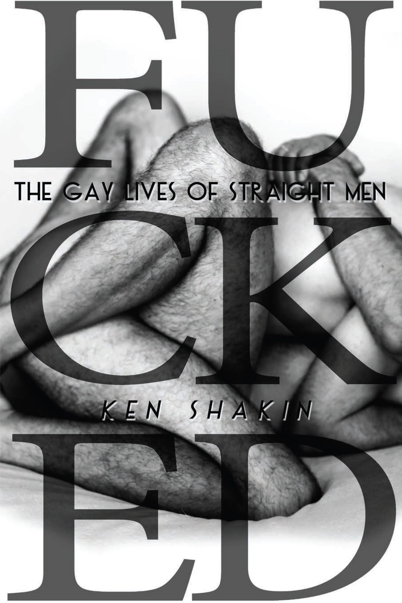 Fucked: The Gay Lives of Straight Men