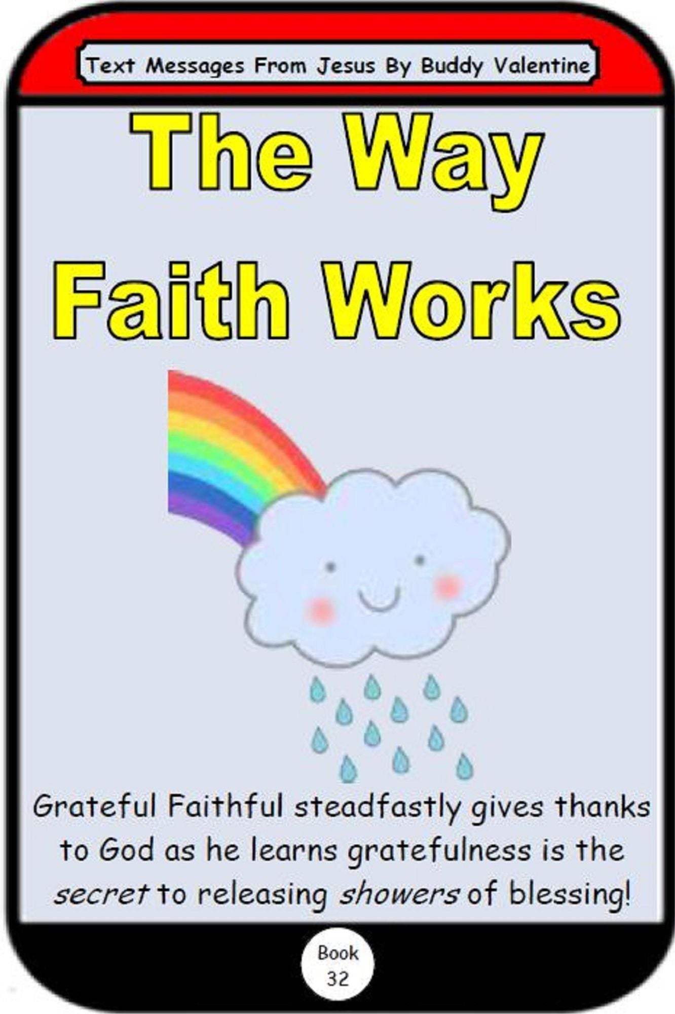 The Way Faith Works (Text Messages From Jesus Book 32)