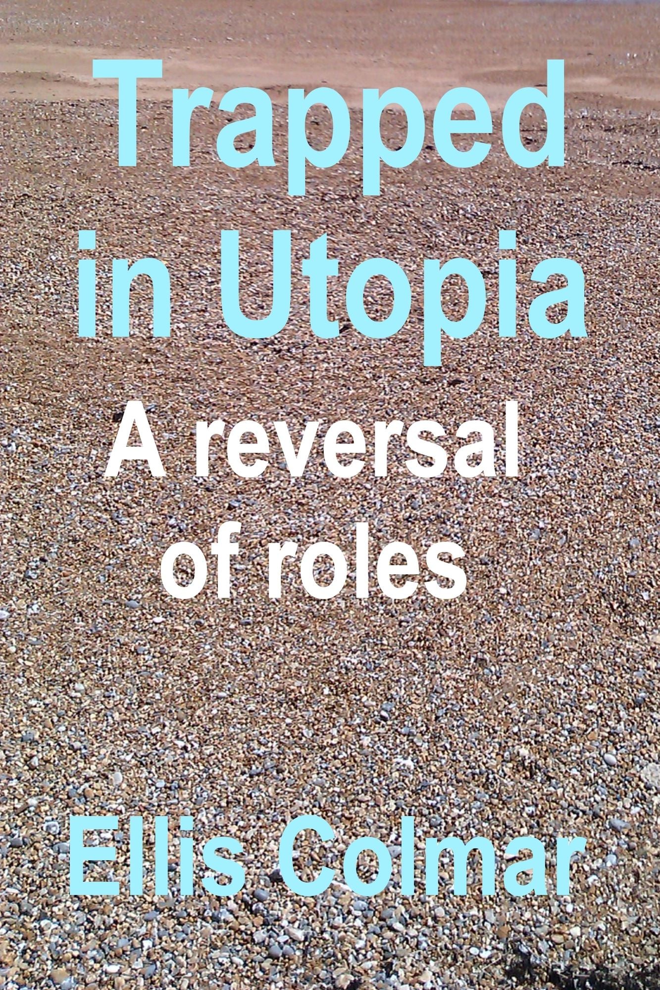 Trapped in Utopia: A Reversal of Roles