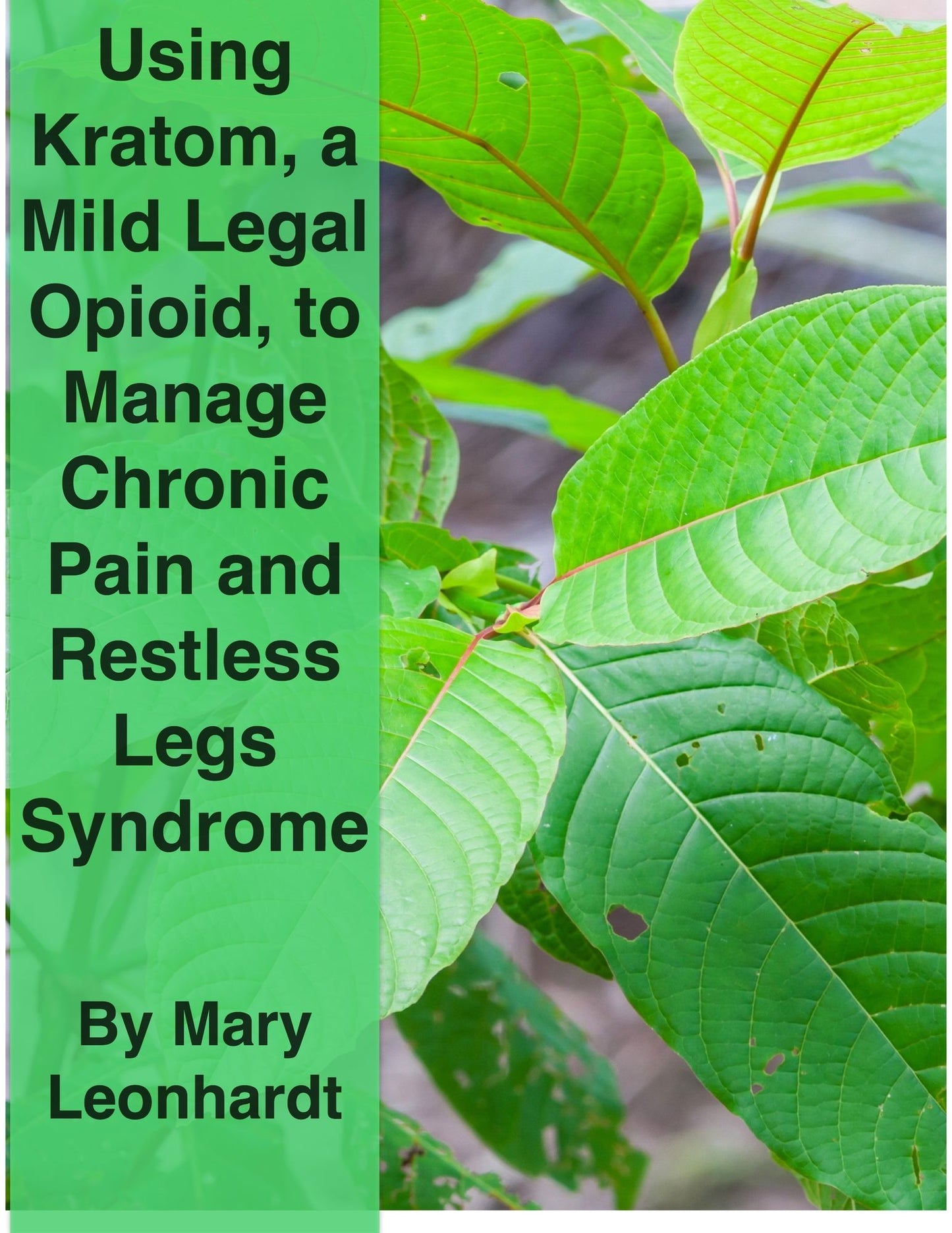 Using Kratom, a Mild, Legal Opioid, for Managing Chronic Pain and Restless Legs Syndrome