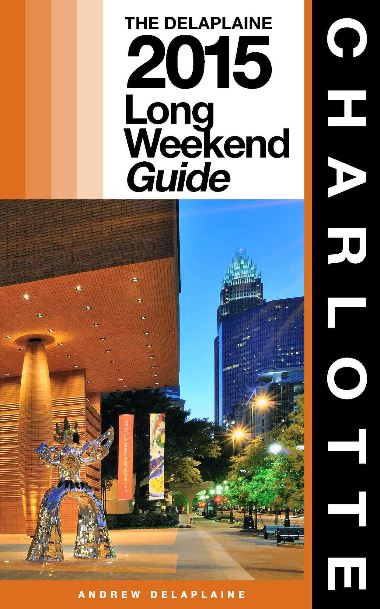 Charlotte: The Delaplaine 2015 Long Weekend Guide