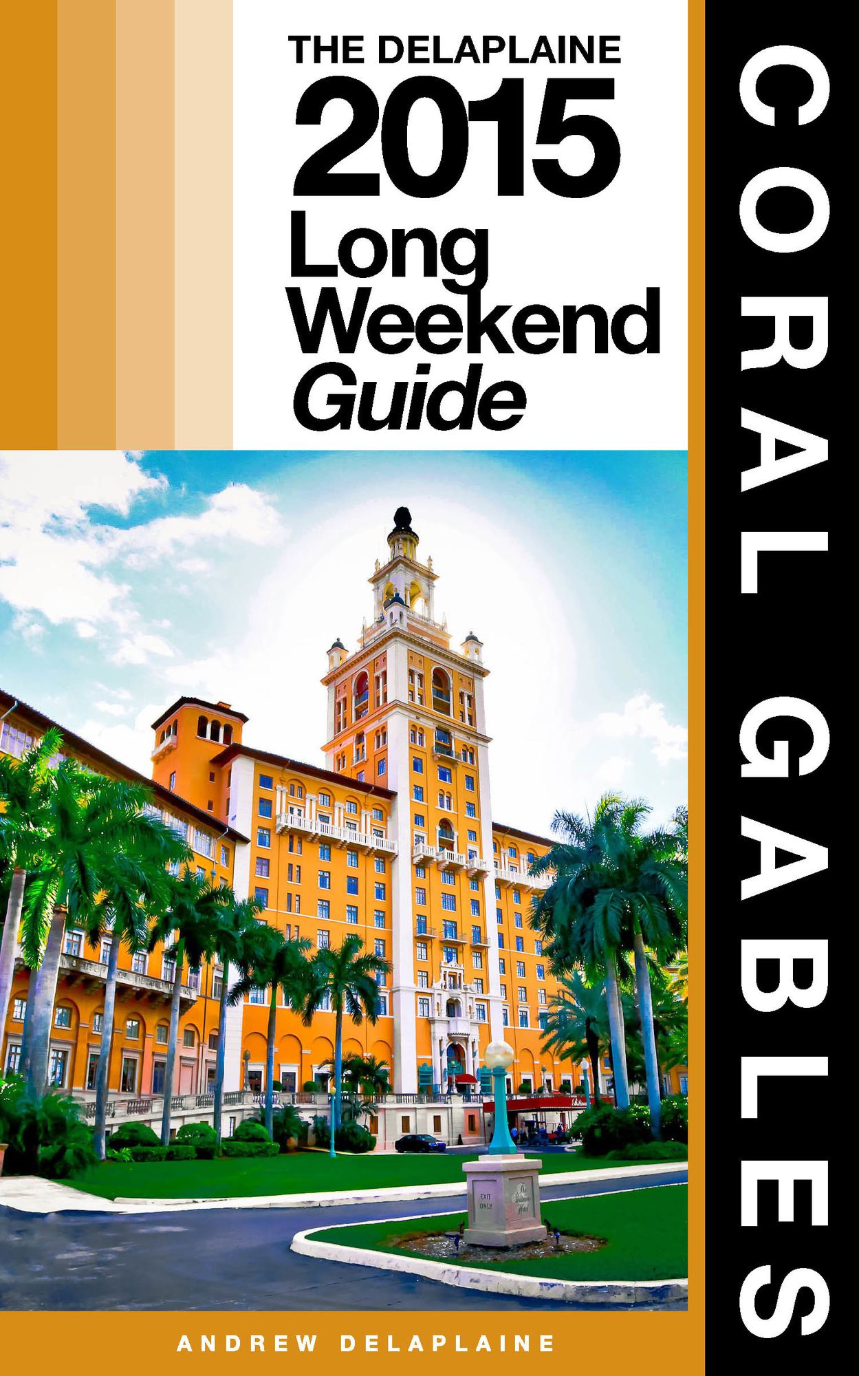 Coral Gables: The Delaplaine 2015 Long Weekend Guide