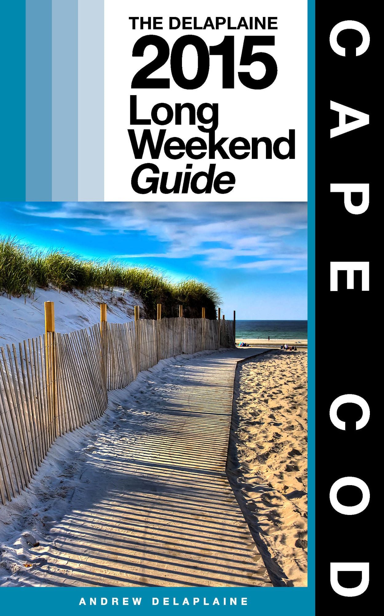 Cape Cod: The Delaplaine 2015 Long Weekend Guide