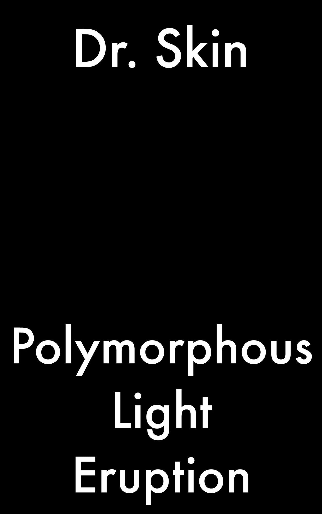 Polymorphous Light Eruption