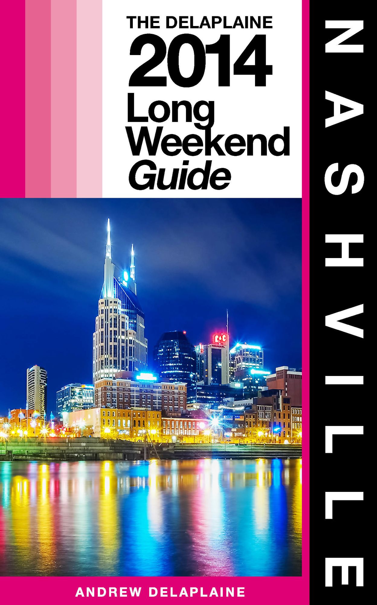 Nashville: The Delaplaine 2014 Long Weekend Guide