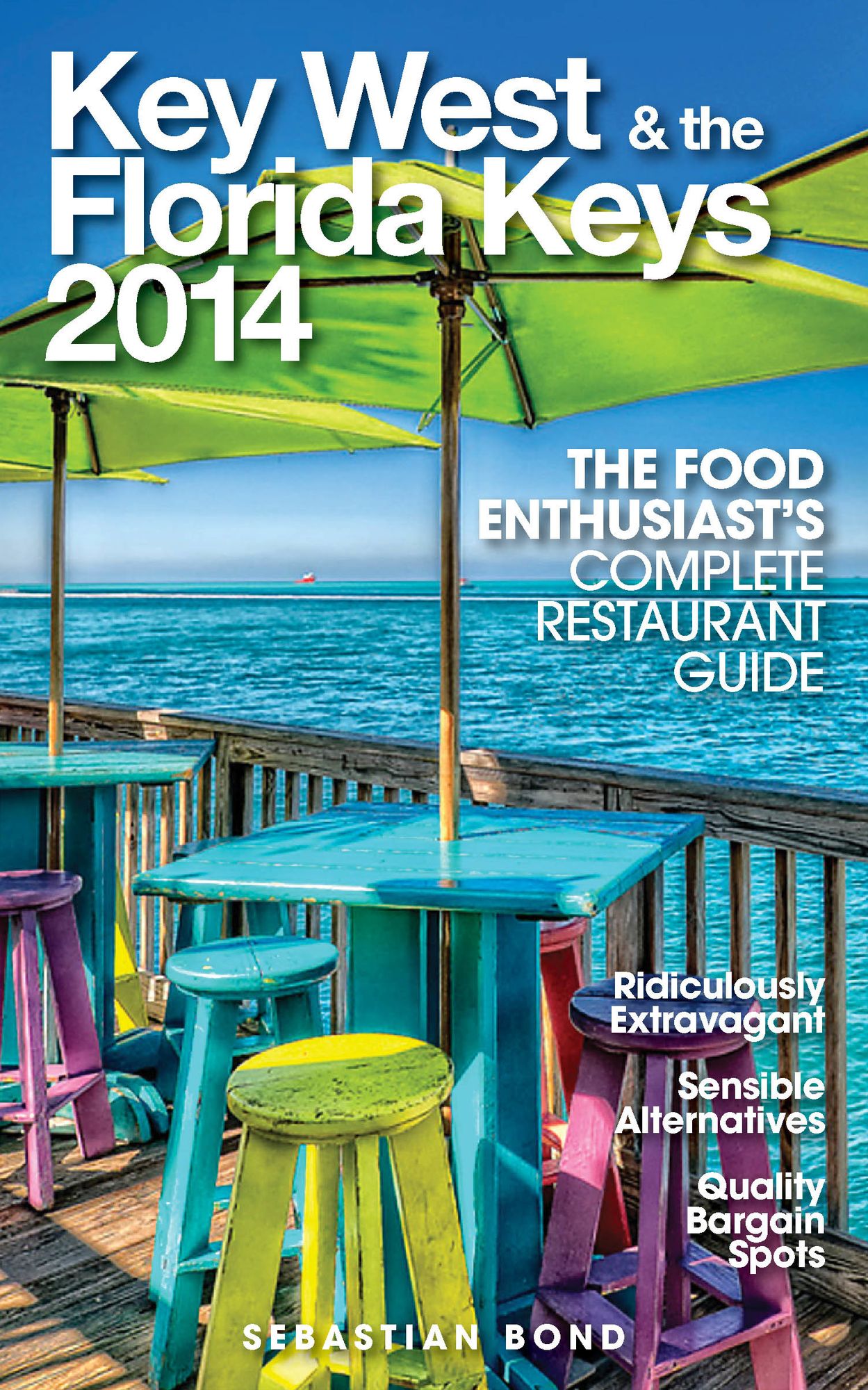 Key West & the Florida Keys 2014 (The Food Enthusiast's Complete Restaurant Guide)