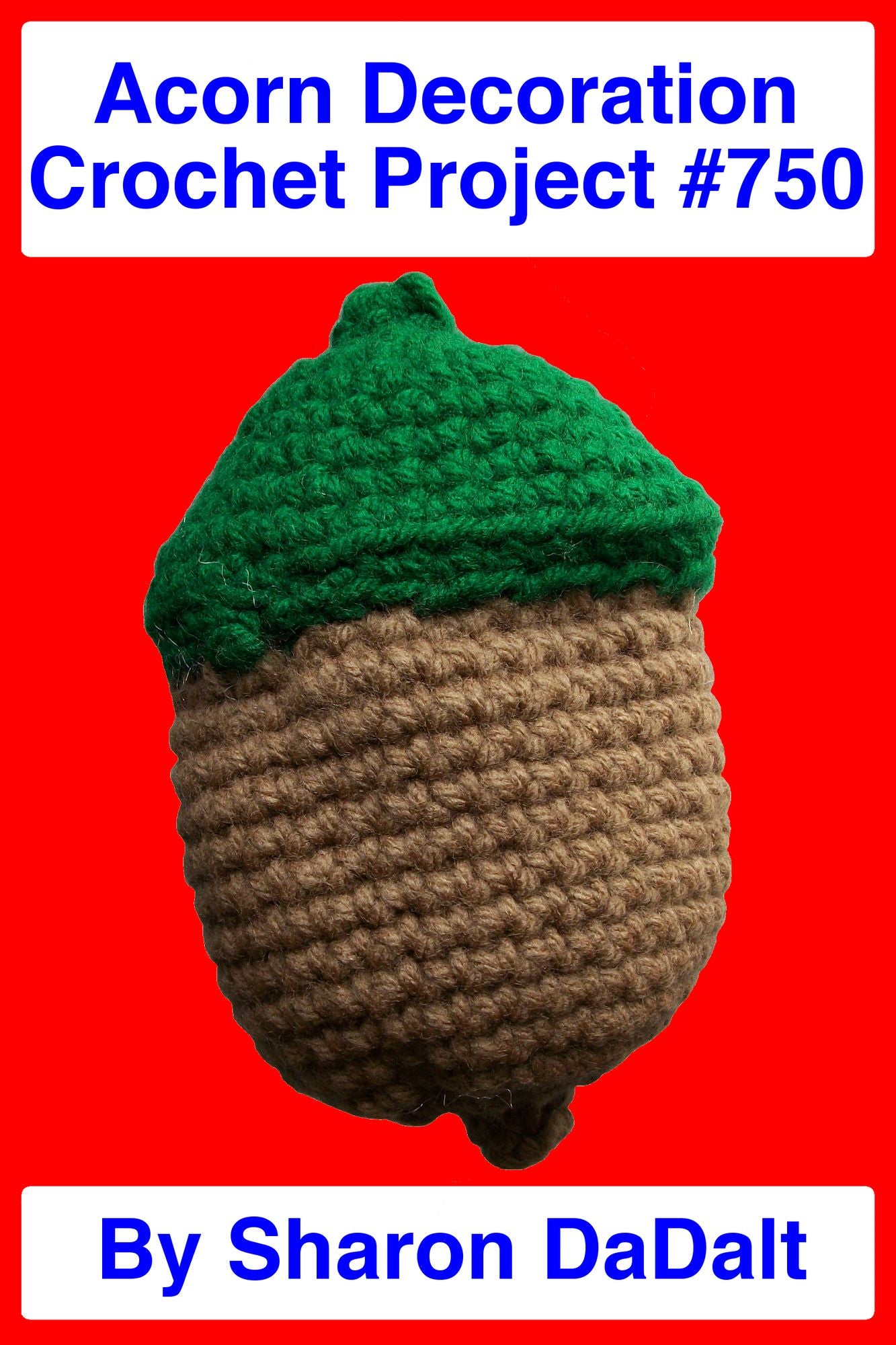 Acorn Decoration Crochet Project #750