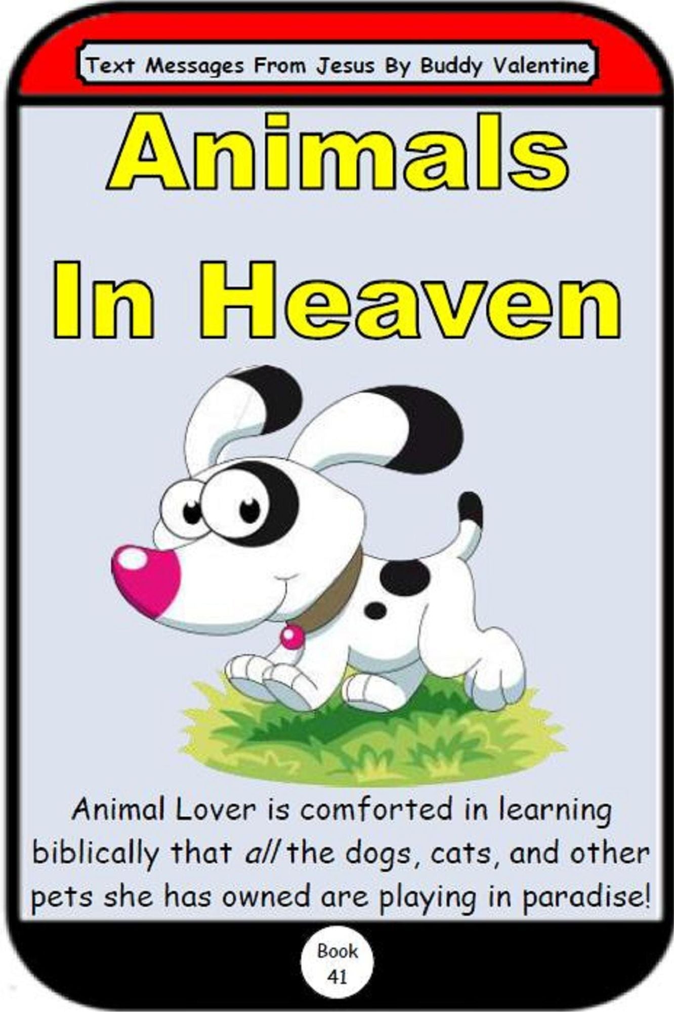 Animals In Heaven (Text Messages From Jesus Book 41)