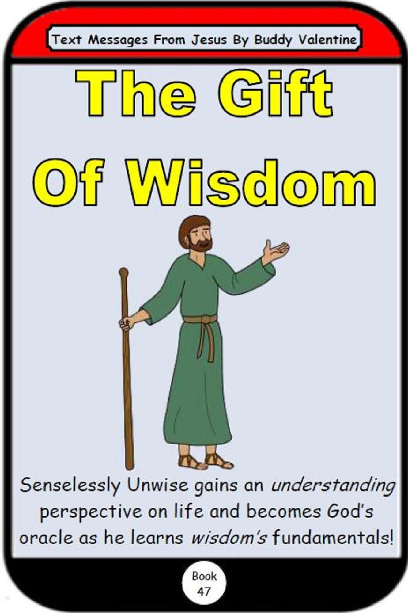 The Gift Of Wisdom (Text Messages From Jesus Book 47)
