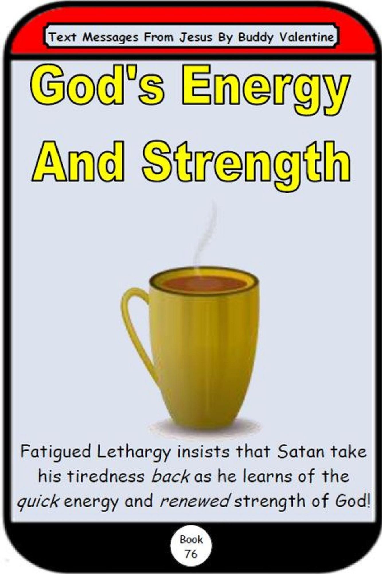 God's Energy And Strength (Text Messages From Jesus Book 76)