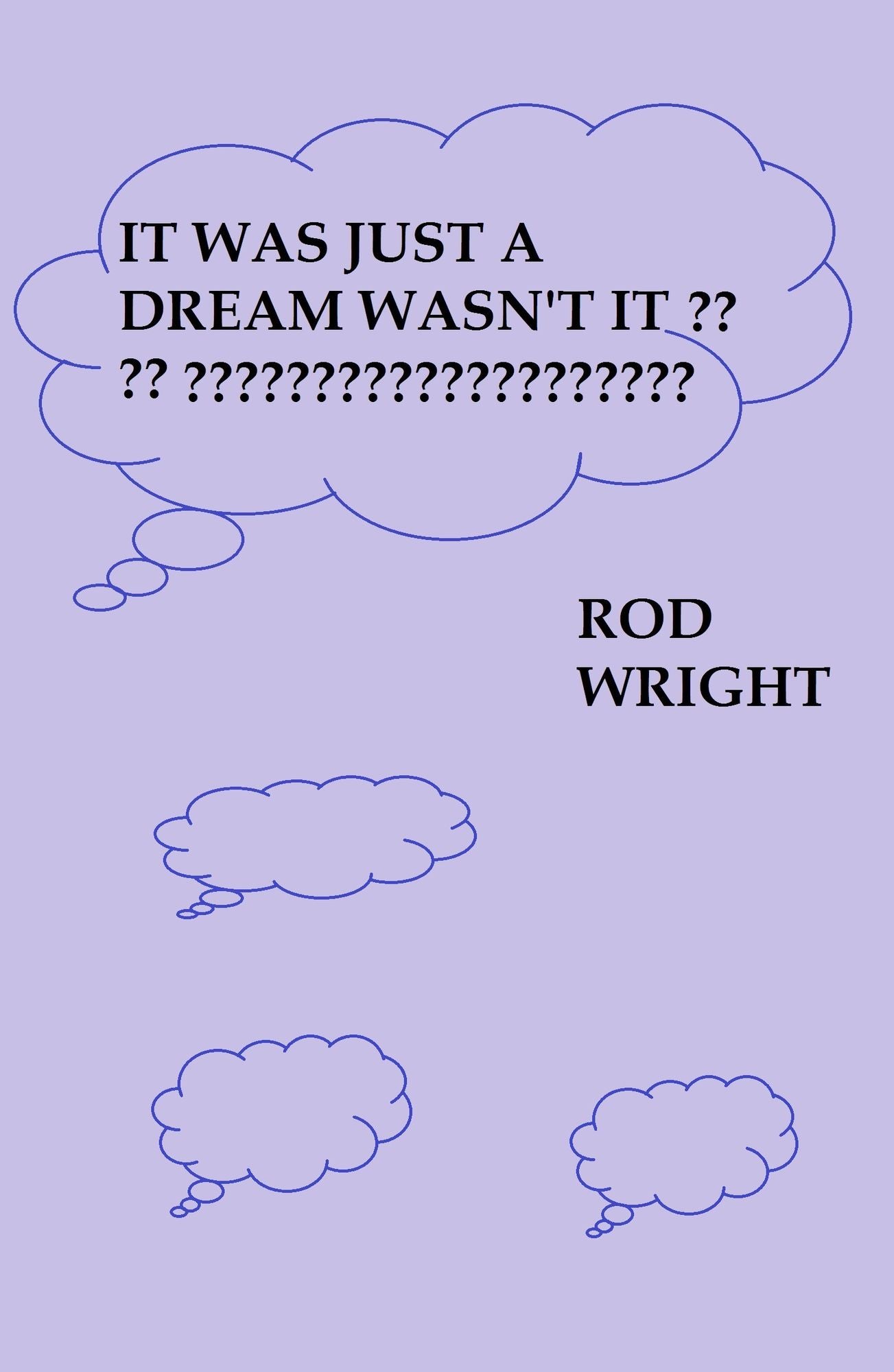 It was Just A Dream Wasn't It?