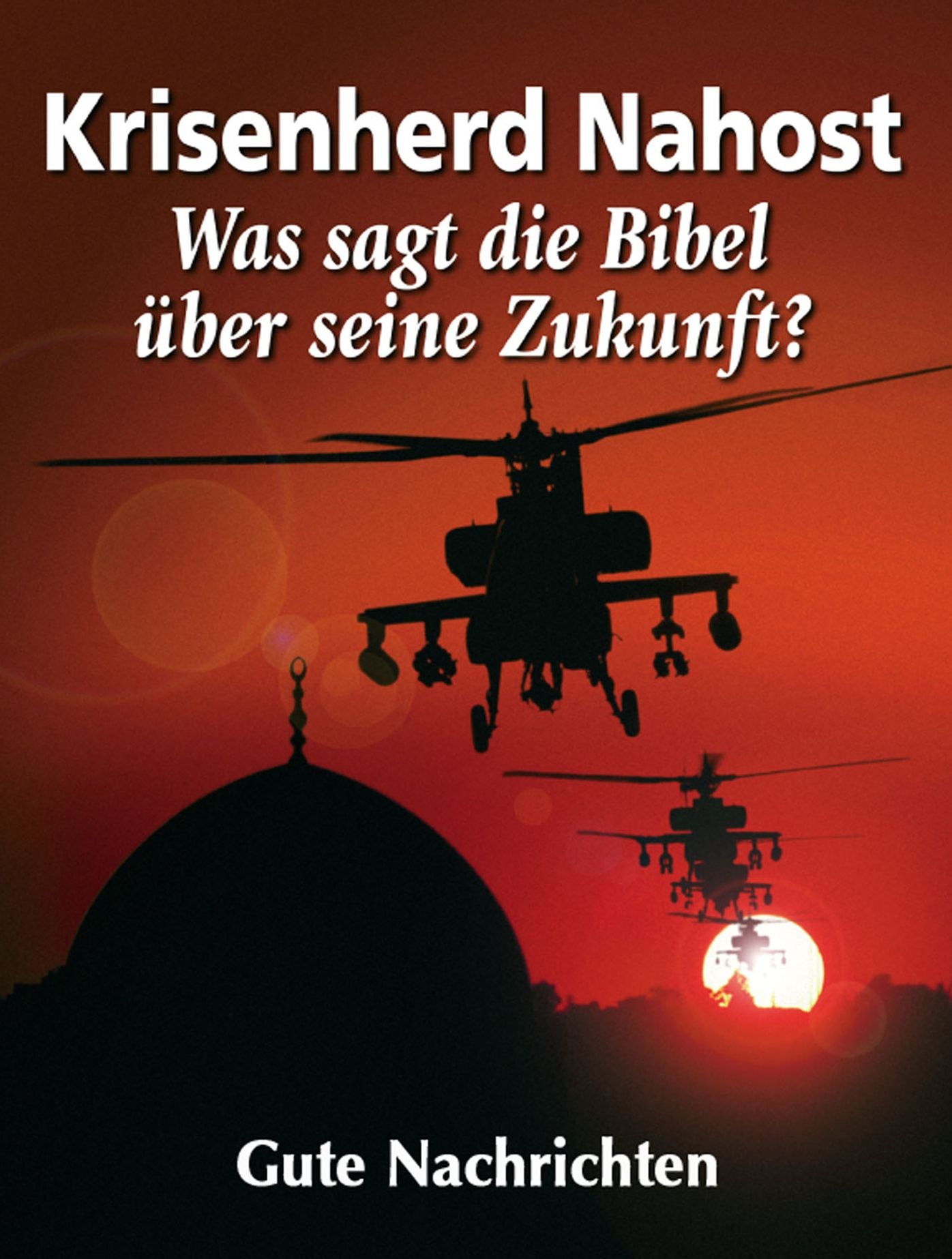 Krisenherd Nahost: Was sagt die Bibel über seine Zukunft?